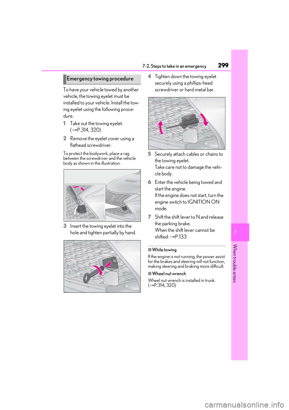 LEXUS RCF 2021 Owners Manual 2997-2. Steps to take in an emergency
7
When trouble arises
To have your vehicle towed by another
vehicle, the towing eyelet must be
installed to your vehicle. Install the tow-
ing eyelet using the LEXUS RCF 2021 Owners Manual 2997-2. Steps to take in an emergency
7
When trouble arises
To have your vehicle towed by another
vehicle, the towing eyelet must be
installed to your vehicle. Install the tow-
ing eyelet using the