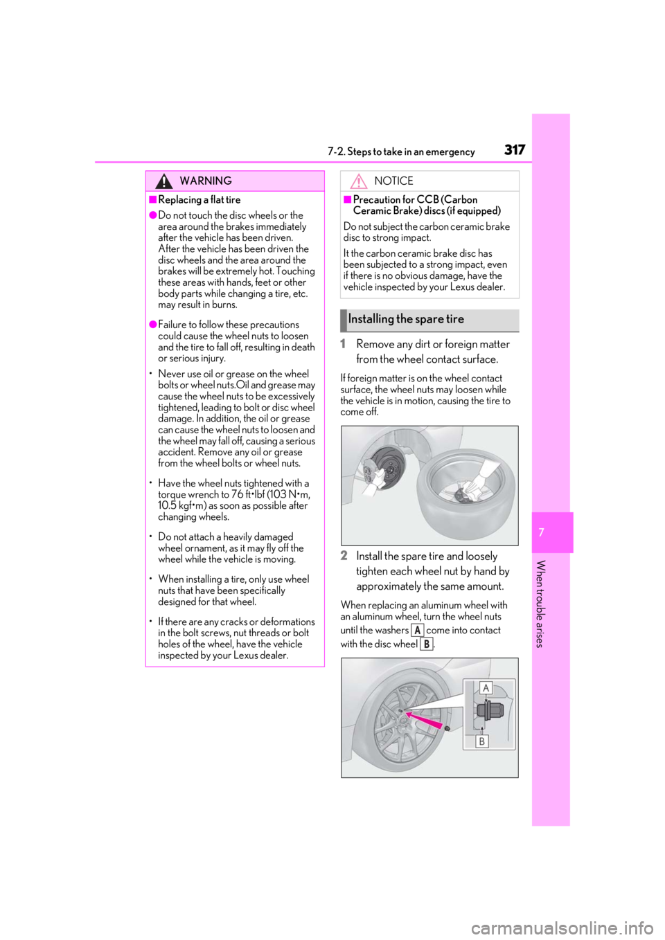 LEXUS RCF 2021  Owners Manual 3177-2. Steps to take in an emergency
7
When trouble arises
1Remove any dirt or foreign matter 
from the wheel contact surface.
If foreign matter is  on the wheel contact 
surface, the wheel nuts may 