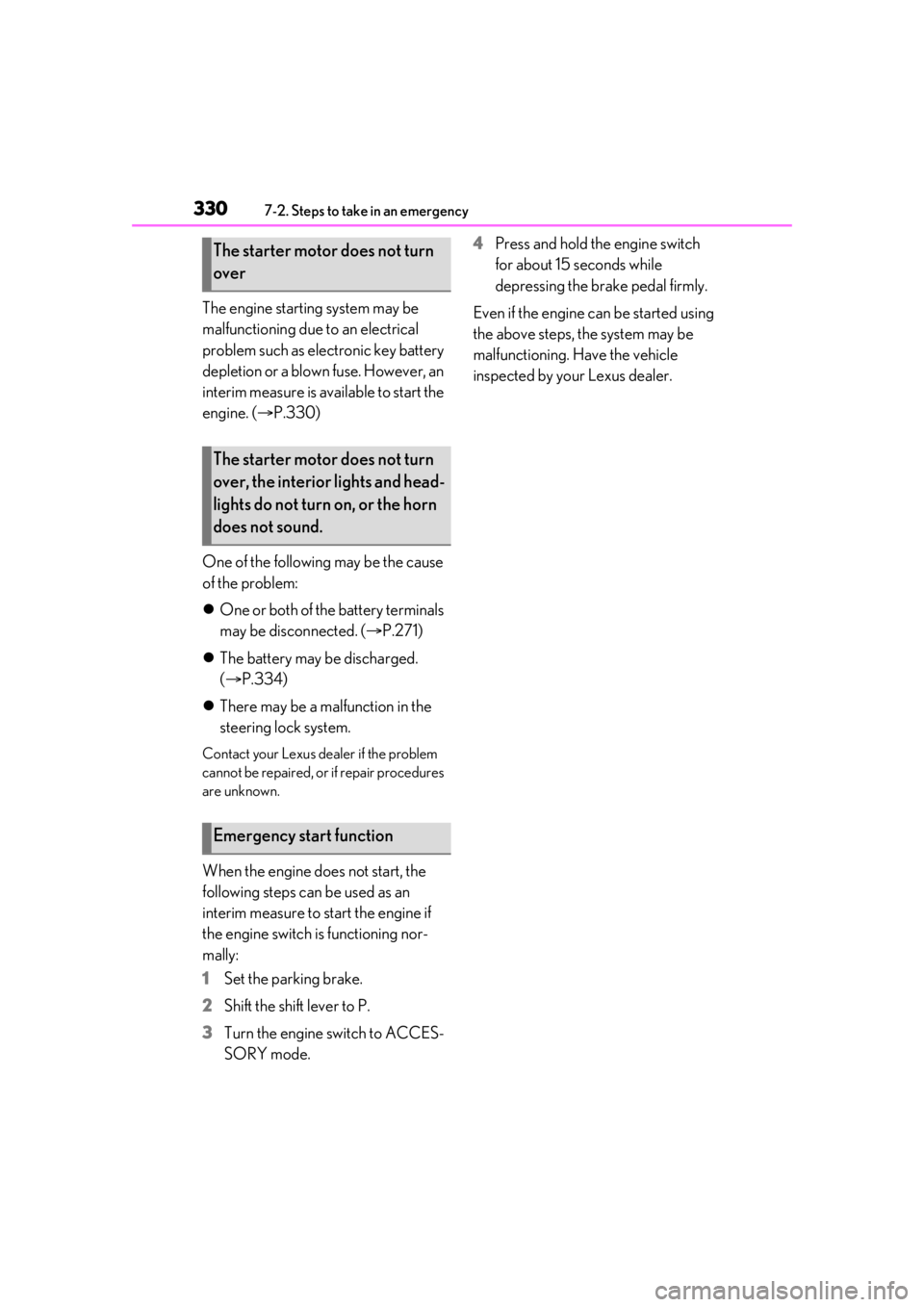 LEXUS RCF 2021 Service Manual 3307-2. Steps to take in an emergency
The engine starting system may be
malfunctioning due to an electrical
problem such as electronic key battery
depletion or a blown fuse. However, an
interim me LEXUS RCF 2021 Service Manual 3307-2. Steps to take in an emergency
The engine starting system may be
malfunctioning due to an electrical
problem such as electronic key battery
depletion or a blown fuse. However, an
interim me