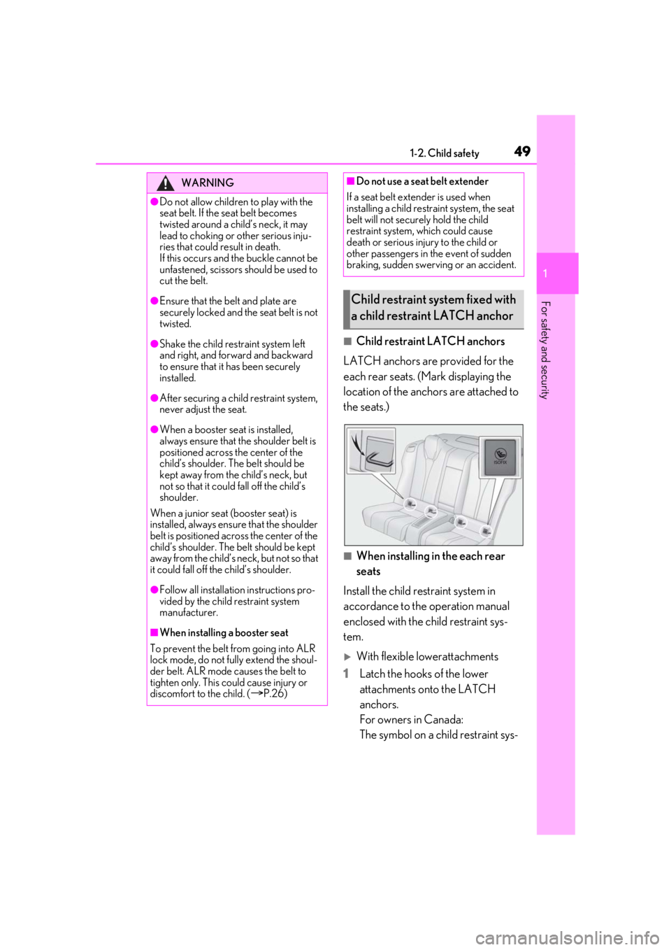 LEXUS RCF 2021  Owners Manual 491-2. Child safety
1
For safety and security
■Child restraint LATCH anchors
LATCH anchors are provided for the 
each rear seats. (Mark displaying the 
location of the anchors are attached to 
the s