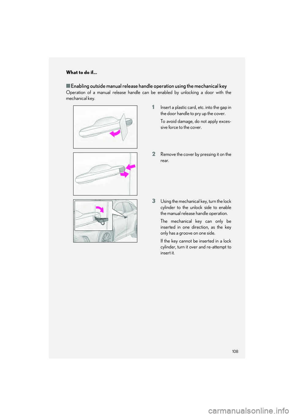 LEXUS RX 2023 User Guide 108
What to do if...
RX500h/RX350h_QG_U
■Enabling outside manual release handle operation using the mechanical key
Operation of a manual release handle can be enabled by unlocking a door with the
me LEXUS RX 2023 User Guide 108
What to do if...
RX500h/RX350h_QG_U
■Enabling outside manual release handle operation using the mechanical key
Operation of a manual release handle can be enabled by unlocking a door with the
me