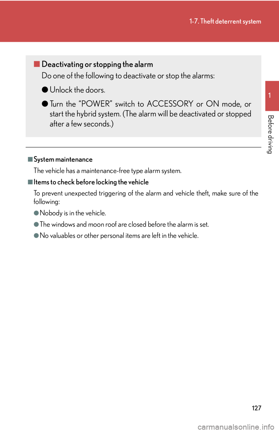 LEXUS RX450h 2015 Owners Manual 1271-7. Theft deterrent system
1
Before driving ■
System maintenance
The vehicle has a maintenance-free type alarm system.■
Items to check before locking the vehicle
To prevent unexpected triggeri LEXUS RX450h 2015 Owners Manual 1271-7. Theft deterrent system
1
Before driving ■
System maintenance
The vehicle has a maintenance-free type alarm system.■
Items to check before locking the vehicle
To prevent unexpected triggeri