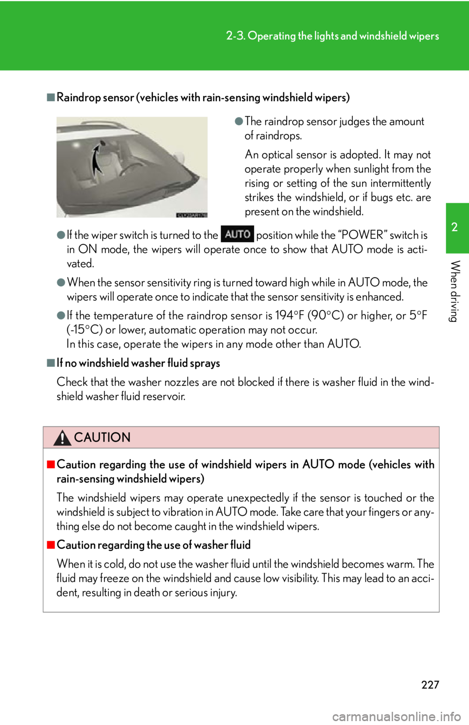 LEXUS RX450h 2015 Owners Manual 2272-3. Operating the light s and windshield wipers
2
When driving ■
Raindrop sensor (vehicles with rain-sensing windshield wipers)
●
If the wiper switch is turned to the position while the “P LEXUS RX450h 2015 Owners Manual 2272-3. Operating the light s and windshield wipers
2
When driving ■
Raindrop sensor (vehicles with rain-sensing windshield wipers)
●
If the wiper switch is turned to the position while the “P