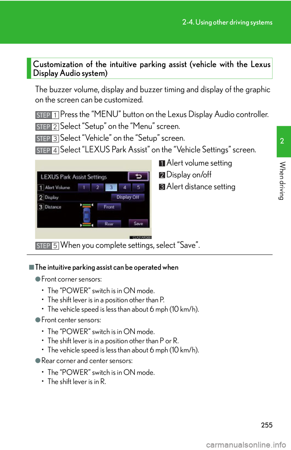 LEXUS RX450h 2015  Owners Manual 2552-4. Using other driving systems
2
When driving Customization of the intuitive par king assist (vehicle with the Lexus
Display Audio system)
The buzzer volume, display and buzzer  timing and displa