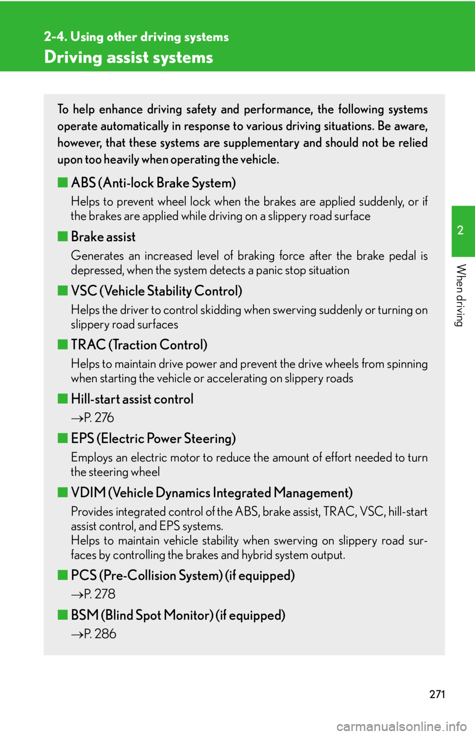 LEXUS RX450h 2015 Owners Manual 2712-4. Using other driving systems
2
When driving Driving assist systems To help enhance driving safety and performance, the following systems
operate automatically in response to various driving sit LEXUS RX450h 2015 Owners Manual 2712-4. Using other driving systems
2
When driving Driving assist systems To help enhance driving safety and performance, the following systems
operate automatically in response to various driving sit