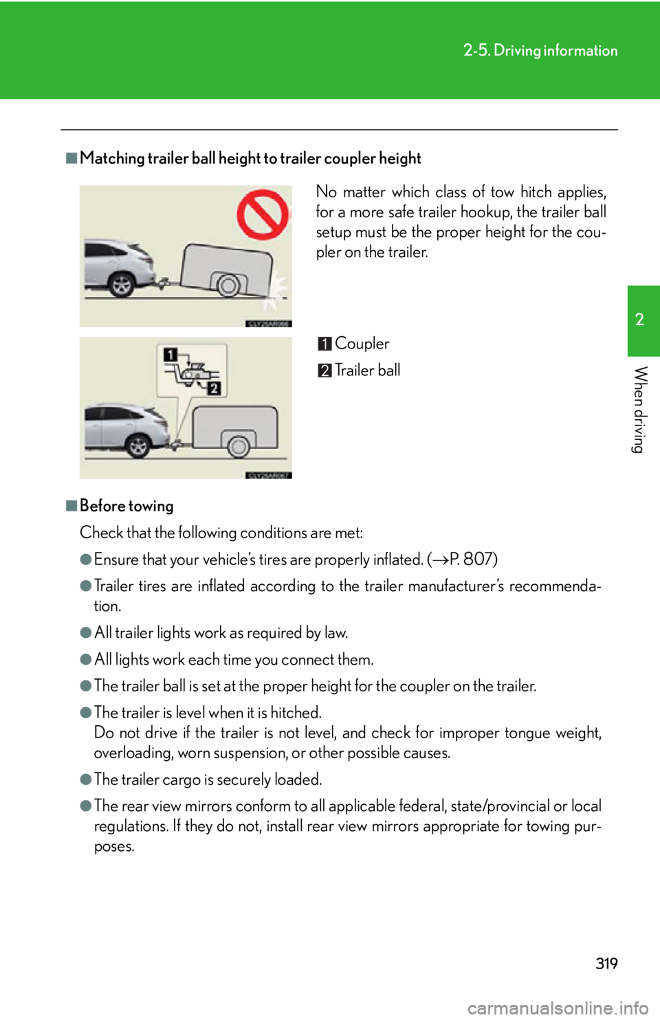 LEXUS RX450h 2015  Owners Manual 3192-5. Driving information
2
When driving ■
Matching trailer ball height to trailer coupler height
■
Before towing
Check that the following conditions are met: ●
Ensure that your vehicle’s ti
