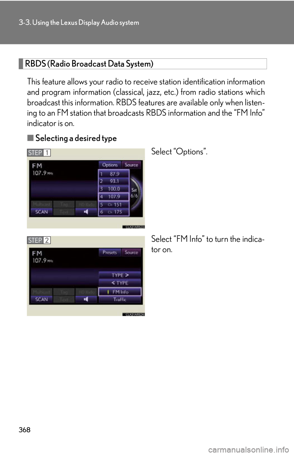 LEXUS RX450h 2015  Owners Manual 3683-3. Using the Lexus Display Audio system
RBDS (Radio Broadcast Data System)
This feature allows your radio to  receive station identification information
and program information (classical, ja zz,