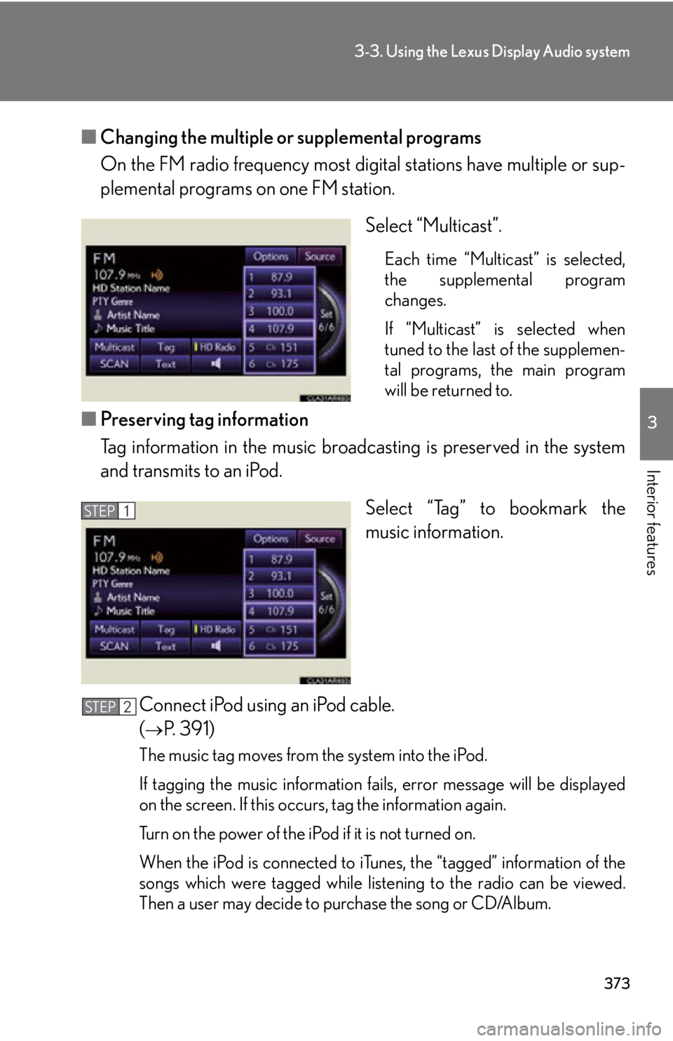 LEXUS RX450h 2015 Owners Manual 3733-3. Using the Lexus Display Audio system
3
Interior features ■ Changing the multiple or supplemental programs
On the FM radio frequency most digi tal stations have multiple or sup-
plemental pro LEXUS RX450h 2015 Owners Manual 3733-3. Using the Lexus Display Audio system
3
Interior features ■ Changing the multiple or supplemental programs
On the FM radio frequency most digi tal stations have multiple or sup-
plemental pro