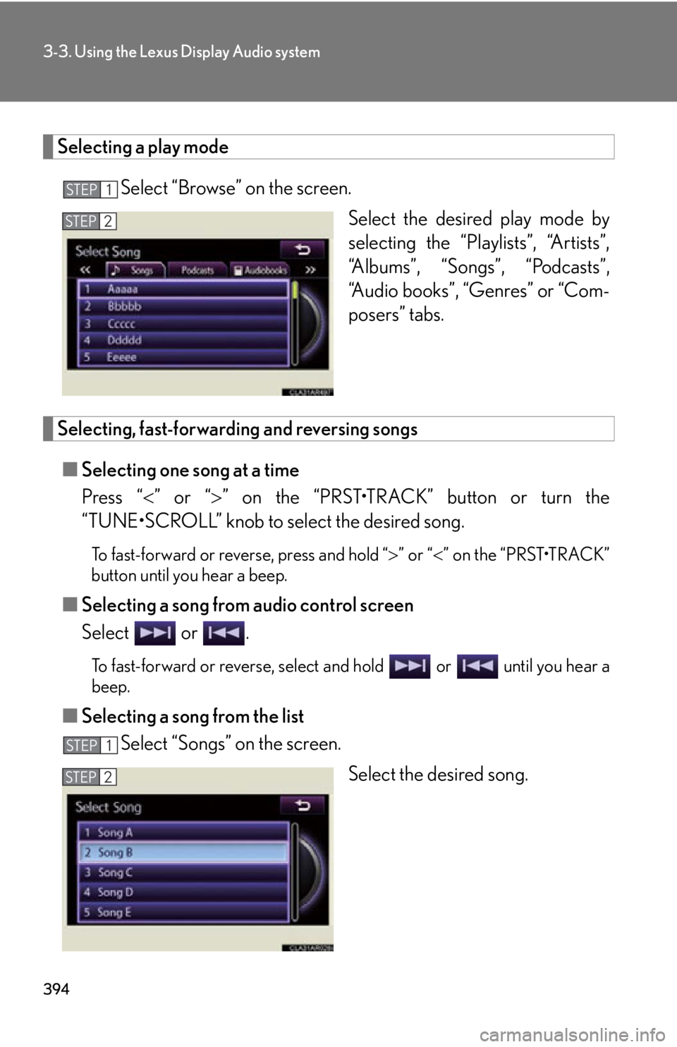 LEXUS RX450h 2015  Owners Manual 3943-3. Using the Lexus Display Audio system
Selecting a play mode
Select “Browse” on the screen.
Select the desired play mode by
selecting the “Playlists”, “Artists”,
“Albums”, “Son