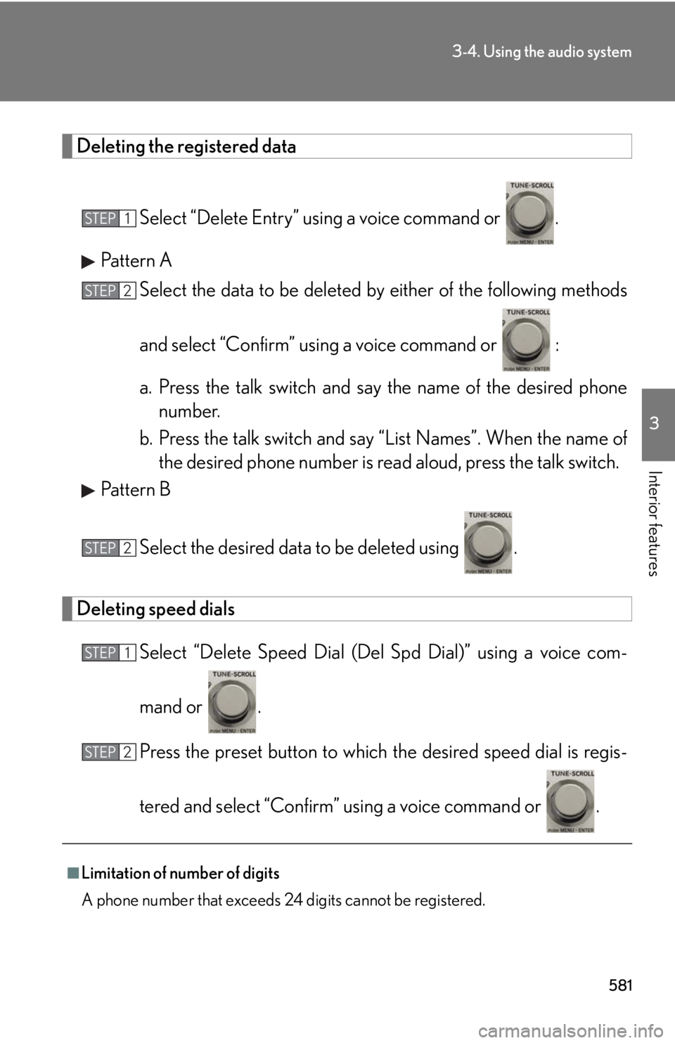 LEXUS RX450h 2015  Owners Manual 5813-4. Using the audio system
3
Interior features Deleting the registered data
Select “Delete Entry” using a voice command or  .
Pattern A
Select the data to be deleted  by either of the followin