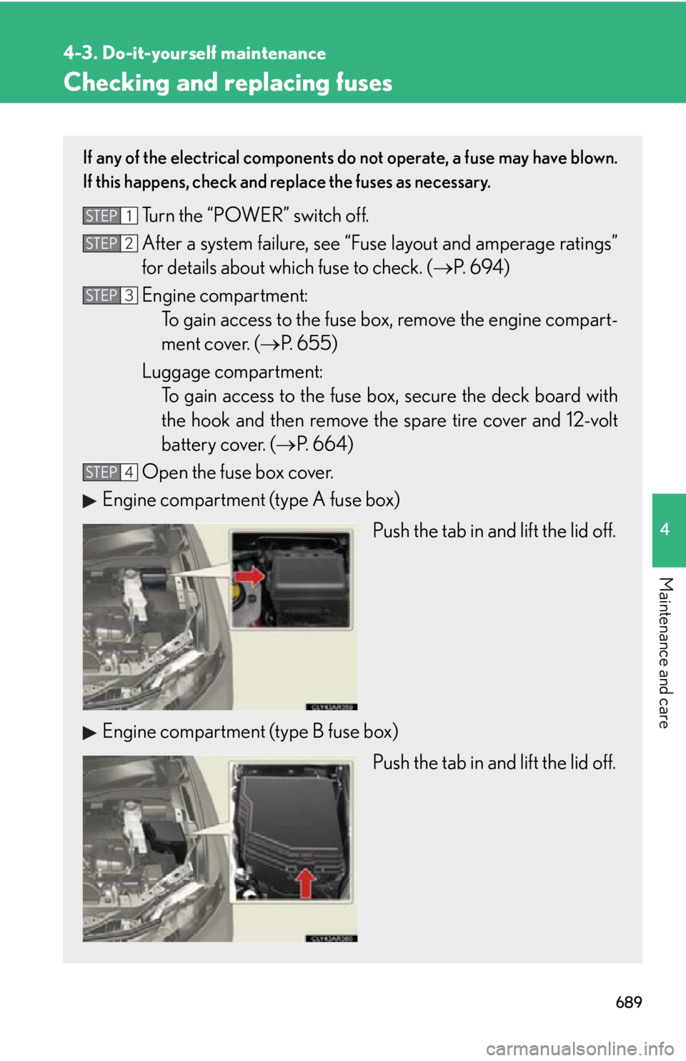 LEXUS RX450h 2015 Owners Manual 6894-3. Do-it-yourself maintenance
4
Maintenance and care Checking and replacing fuses If any of the electrical components do not operate, a fuse may have blown.
If this happens, check and re place th LEXUS RX450h 2015 Owners Manual 6894-3. Do-it-yourself maintenance
4
Maintenance and care Checking and replacing fuses If any of the electrical components do not operate, a fuse may have blown.
If this happens, check and re place th