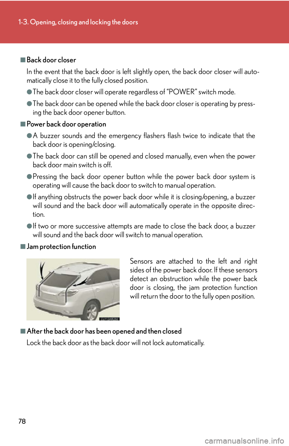 LEXUS RX450h 2015 Manual PDF 781-3. Opening, closing and locking the doors
■
Back door closer
In the event that the back door is left sl ightly open, the back door closer will auto-
matically close it to the fully closed posit LEXUS RX450h 2015 Manual PDF 781-3. Opening, closing and locking the doors
■
Back door closer
In the event that the back door is left sl ightly open, the back door closer will auto-
matically close it to the fully closed posit
