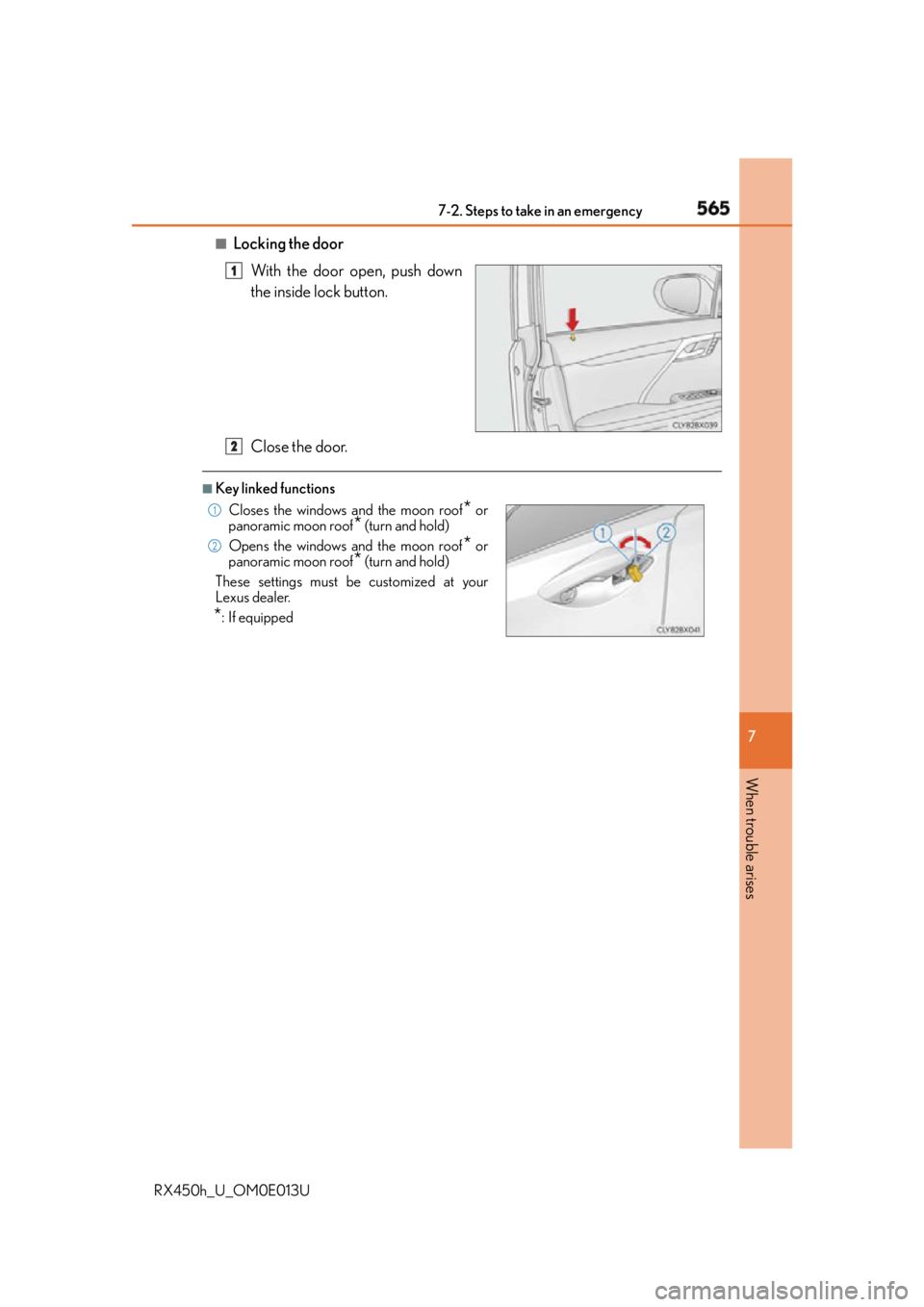 LEXUS RX450h 2016 Owners Manual 5657-2. Steps to take in an emergency
7
When trouble arises
RX450h_U_OM0E013U ■
Locking the door
With the door open, push down
the inside lock button.
Close the door. ■
Key linked functions 1
Clos LEXUS RX450h 2016 Owners Manual 5657-2. Steps to take in an emergency
7
When trouble arises
RX450h_U_OM0E013U ■
Locking the door
With the door open, push down
the inside lock button.
Close the door. ■
Key linked functions 1
Clos