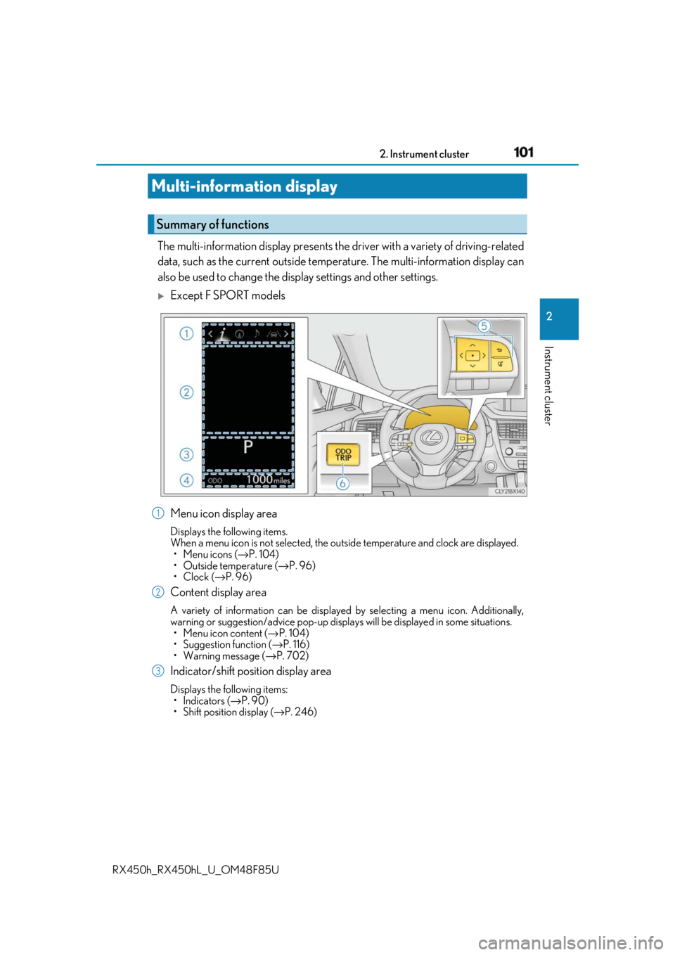 LEXUS RX450h 2018 Owners Manual 1012. Instrument cluster
2
Instrument cluster
RX450h_RX450hL _U_OM48F85UThe multi-information display presents the driver with a variety of driving-related
data, such as the current outside temperat LEXUS RX450h 2018 Owners Manual 1012. Instrument cluster
2
Instrument cluster
RX450h_RX450hL _U_OM48F85UThe multi-information display presents the driver with a variety of driving-related
data, such as the current outside temperat