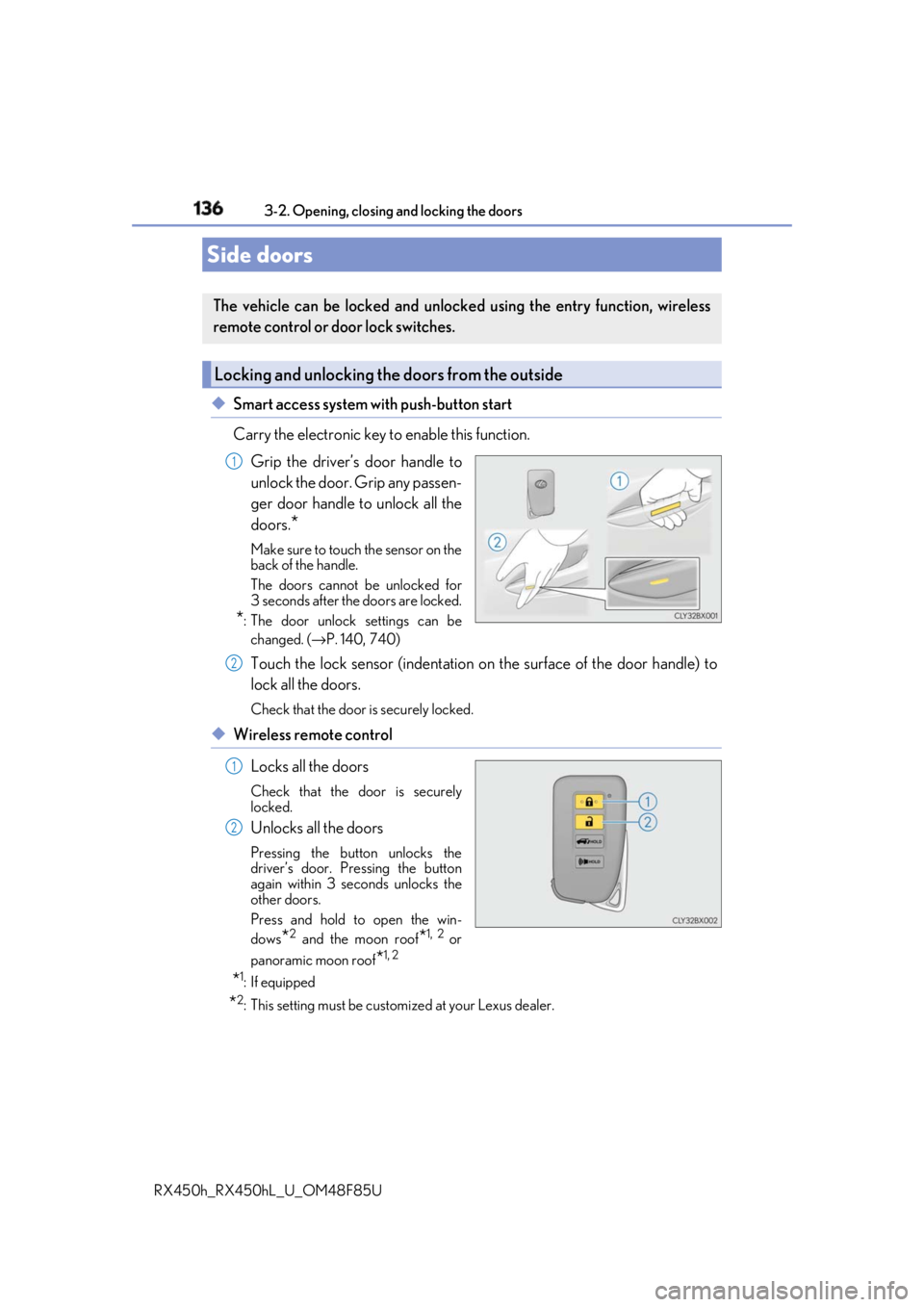 LEXUS RX450h 2018 Owners Manual 136
RX450h_RX450hL _U_OM48F85U3-2. Opening, closing and locking the doors
◆ Smart access system with push-button start
Carry the electronic key to enable this function.
Grip the driver’s door han LEXUS RX450h 2018 Owners Manual 136
RX450h_RX450hL _U_OM48F85U3-2. Opening, closing and locking the doors
◆ Smart access system with push-button start
Carry the electronic key to enable this function.
Grip the driver’s door han