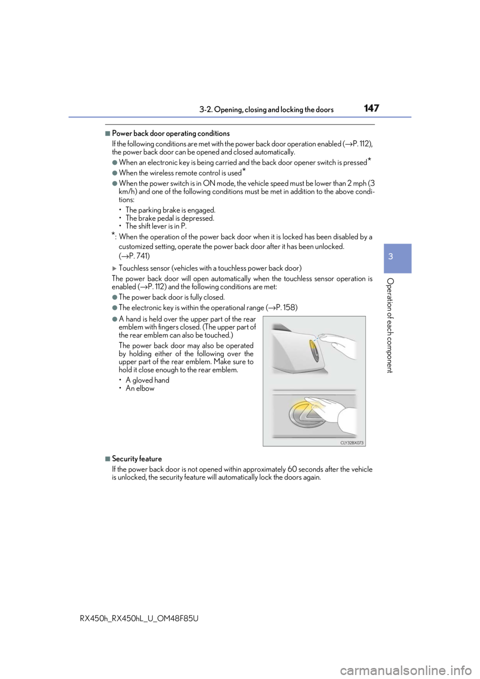 LEXUS RX450h 2018 Owners Manual 1473-2. Opening, closing and locking the doors
3
Operation of each component
RX450h_RX450hL _U_OM48F85U■
Power back door op erating conditions
If the following conditions are met with the power ba LEXUS RX450h 2018 Owners Manual 1473-2. Opening, closing and locking the doors
3
Operation of each component
RX450h_RX450hL _U_OM48F85U■
Power back door op erating conditions
If the following conditions are met with the power ba