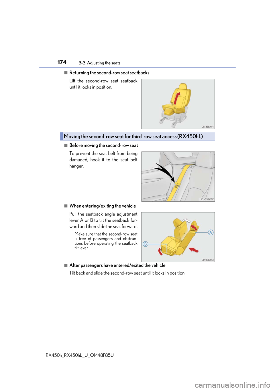 LEXUS RX450h 2018 Owners Manual 174 3-3. Adjusting the seats
RX450h_RX450hL _U_OM48F85U■
Returning the second-row seat seatbacks
Lift the second-row seat seatback
until it locks in position.
■
Before moving the second-row seat
T LEXUS RX450h 2018 Owners Manual 174 3-3. Adjusting the seats
RX450h_RX450hL _U_OM48F85U■
Returning the second-row seat seatbacks
Lift the second-row seat seatback
until it locks in position.
■
Before moving the second-row seat
T
