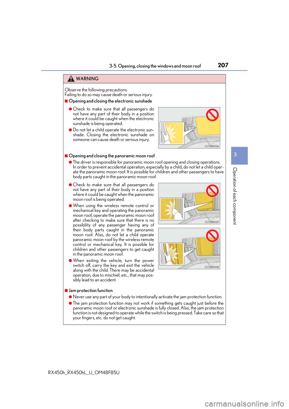 LEXUS RX450h 2018 Owners Manual 2073-5. Opening, closing the windows and moon roof
3
Operation of each component
RX450h_RX450hL _U_OM48F85UWARNING
Observe the following precautions.
Failing to do so may cause death or serious injur LEXUS RX450h 2018 Owners Manual 2073-5. Opening, closing the windows and moon roof
3
Operation of each component
RX450h_RX450hL _U_OM48F85UWARNING
Observe the following precautions.
Failing to do so may cause death or serious injur