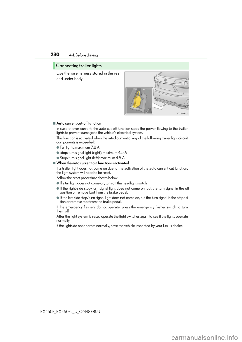LEXUS RX450h 2018 Owners Manual 230 4-1. Before driving
RX450h_RX450hL _U_OM48F85UUse the wire harness stored in the rear
end under body. ■
Auto current cut-off function
In case of over current, the auto cut-off function stops the LEXUS RX450h 2018 Owners Manual 230 4-1. Before driving
RX450h_RX450hL _U_OM48F85UUse the wire harness stored in the rear
end under body. ■
Auto current cut-off function
In case of over current, the auto cut-off function stops the