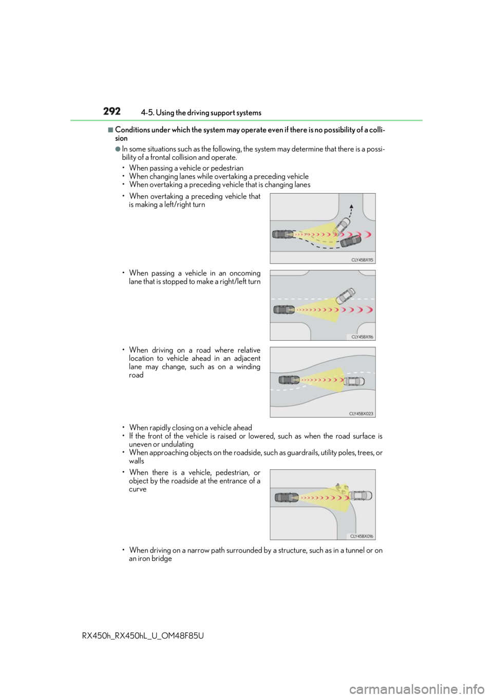 LEXUS RX450h 2018 Owners Manual 292 4-5. Using the driving support systems
RX450h_RX450hL _U_OM48F85U■
Conditions under which the system may operate even if th ere is no possibility of a colli-
sion ●
In some situations such as LEXUS RX450h 2018 Owners Manual 292 4-5. Using the driving support systems
RX450h_RX450hL _U_OM48F85U■
Conditions under which the system may operate even if th ere is no possibility of a colli-
sion ●
In some situations such as