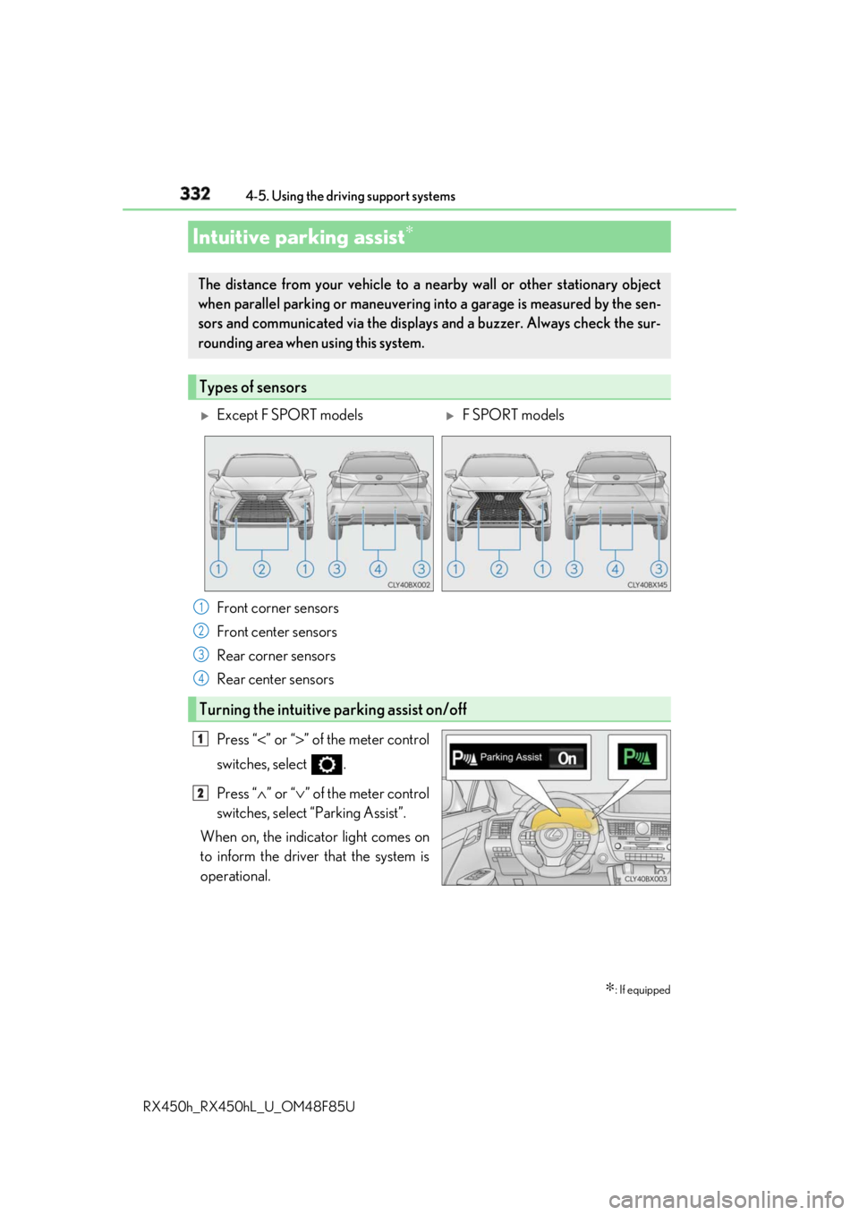 LEXUS RX450h 2018  Owners Manual 332 4-5. Using the driving support systems
RX450h_RX450hL _U_OM48F85UPress “ < ” or “ > ” of the meter control
switches, select  .
Press “ ∧ ” or “ ∨ ” of the meter control
switche