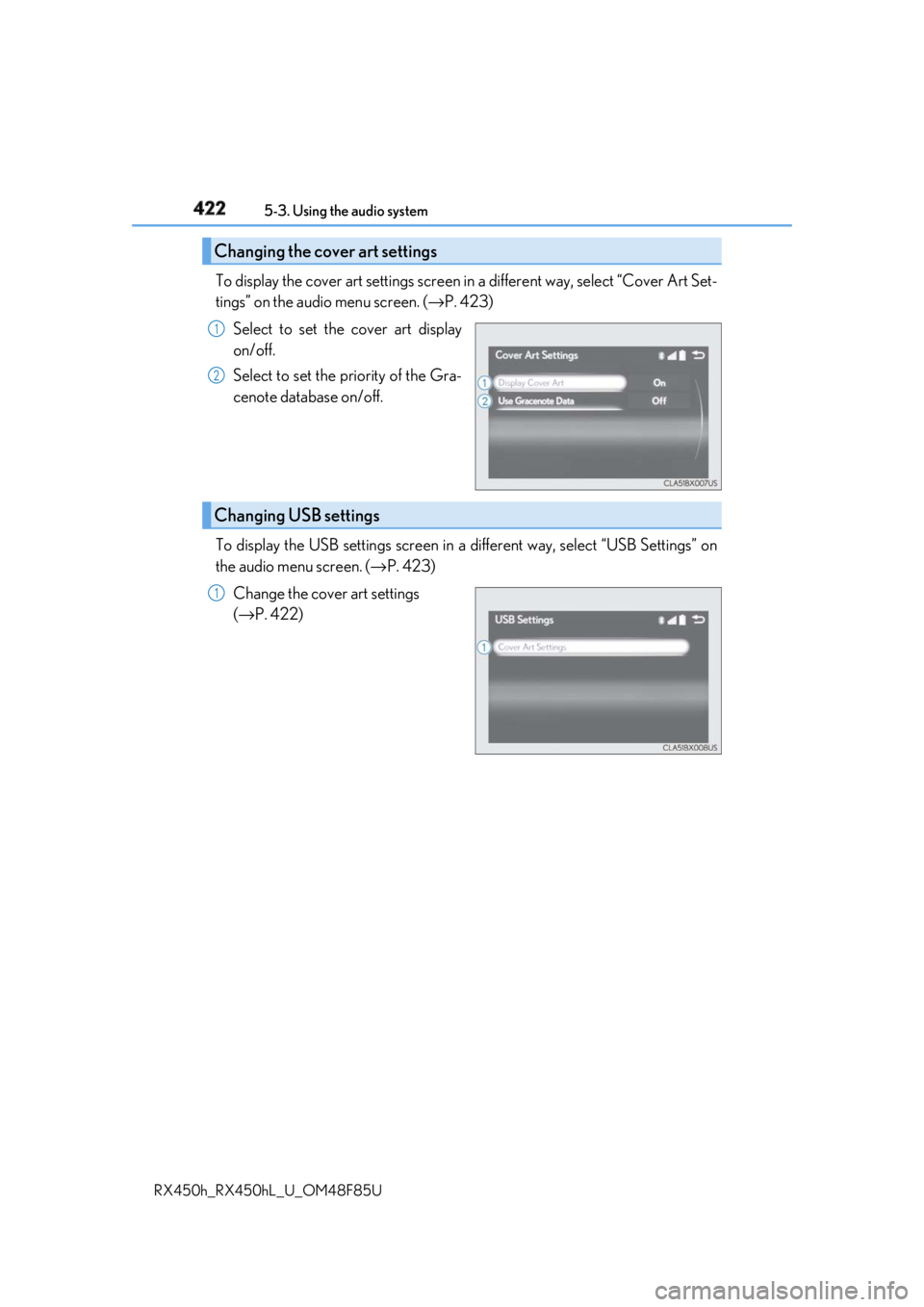 LEXUS RX450h 2018 Owners Manual 422 5-3. Using the audio system
RX450h_RX450hL _U_OM48F85UTo display the cover art settings screen in a different way, select “Cover Art Set-
tings” on the audio menu screen. ( → P. 423)
Select LEXUS RX450h 2018 Owners Manual 422 5-3. Using the audio system
RX450h_RX450hL _U_OM48F85UTo display the cover art settings screen in a different way, select “Cover Art Set-
tings” on the audio menu screen. ( → P. 423)
Select
