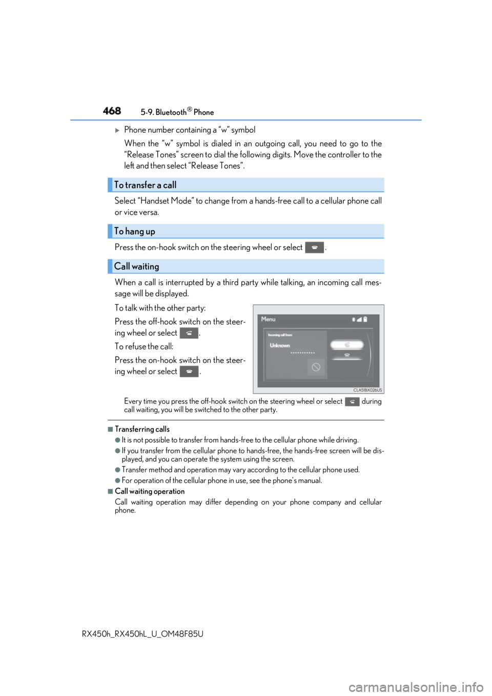 LEXUS RX450h 2018  Owners Manual 468 5-9. Bluetooth ®
 Phone
RX450h_RX450hL _U_OM48F85U 
Phone number containing a “w” symbol
When the “w” symbol is dialed in an  outgoing call, you need to go to the
“Release Tones” s