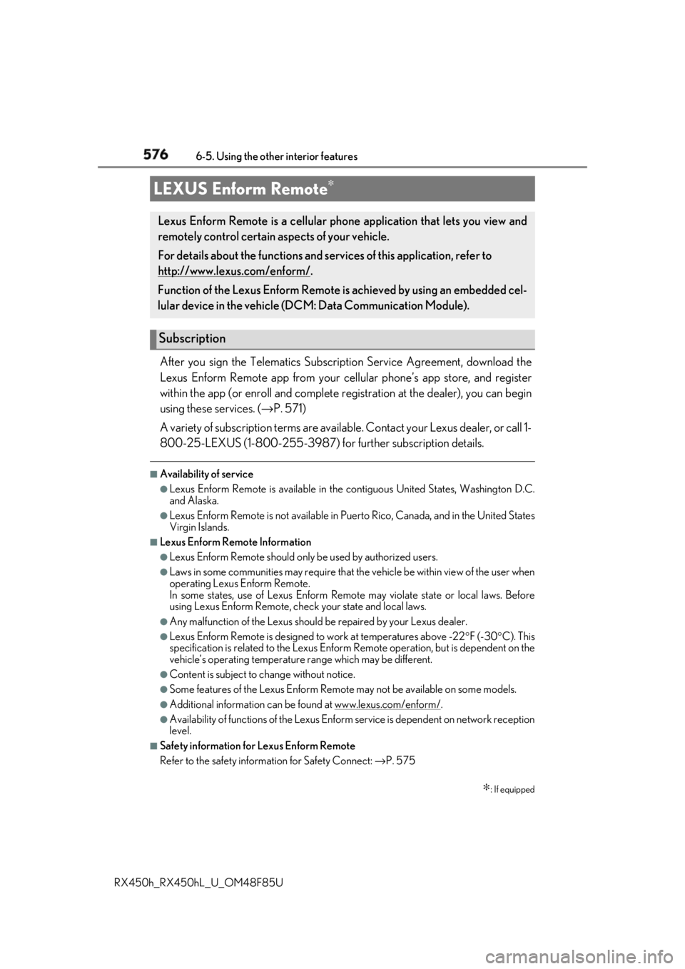LEXUS RX450h 2018 Owners Manual 576 6-5. Using the other interior features
RX450h_RX450hL _U_OM48F85UAfter you sign the Telematics Subscrip tion Service Agreement, download the
Lexus Enform Remote app from your cellular phone’s ap LEXUS RX450h 2018 Owners Manual 576 6-5. Using the other interior features
RX450h_RX450hL _U_OM48F85UAfter you sign the Telematics Subscrip tion Service Agreement, download the
Lexus Enform Remote app from your cellular phone’s ap