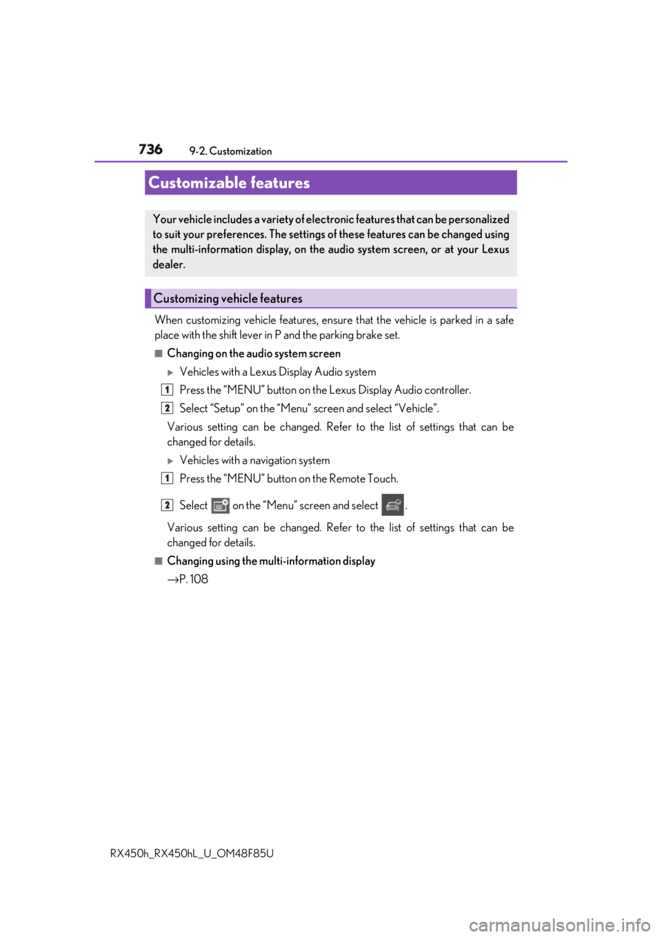 LEXUS RX450h 2018 Owners Manual 736
RX450h_RX450hL _U_OM48F85U9-2. Customization
When customizing vehicle features, ensure that the vehicle is parked in a safe
place with the shift lever in P and the parking brake set.■
Changing LEXUS RX450h 2018 Owners Manual 736
RX450h_RX450hL _U_OM48F85U9-2. Customization
When customizing vehicle features, ensure that the vehicle is parked in a safe
place with the shift lever in P and the parking brake set.■
Changing