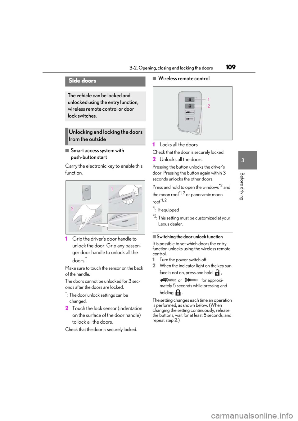 LEXUS RX450h 2021 Owners Manual 1093-2. Opening, closing and locking the doors
3
Before driving
3-2.Opening, closing and locking the doors
■Smart access system with
push-button start
Carry the electronic key to enable this
funct LEXUS RX450h 2021 Owners Manual 1093-2. Opening, closing and locking the doors
3
Before driving
3-2.Opening, closing and locking the doors
■Smart access system with
push-button start
Carry the electronic key to enable this
funct