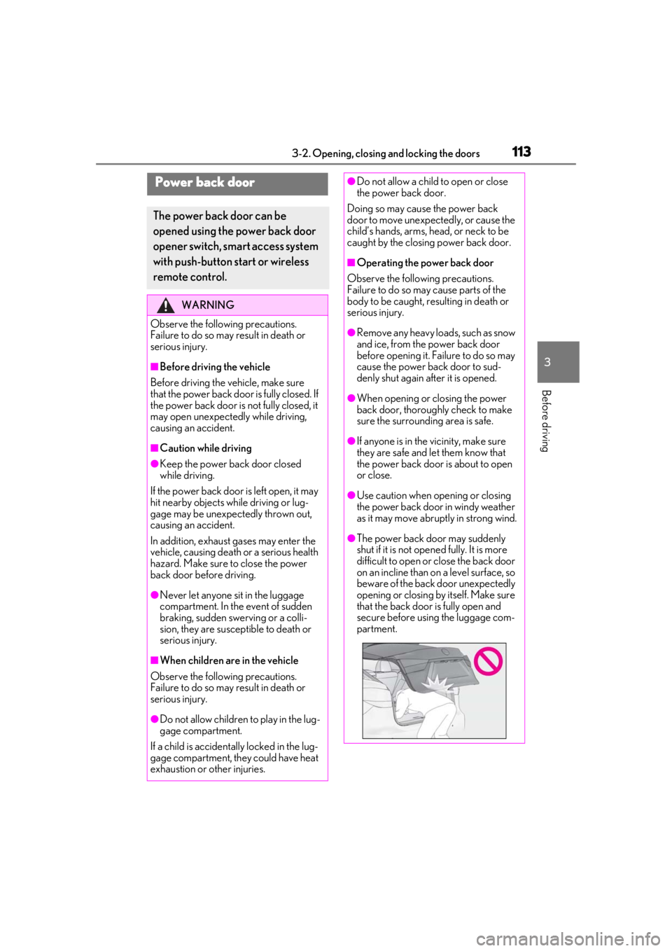 LEXUS RX450h 2021 Owners Manual 1133-2. Opening, closing and locking the doors
3
Before driving
Power back door
The power back door can be
opened using the power back door
opener switch, smart access system
with push-button start LEXUS RX450h 2021 Owners Manual 1133-2. Opening, closing and locking the doors
3
Before driving
Power back door
The power back door can be
opened using the power back door
opener switch, smart access system
with push-button start