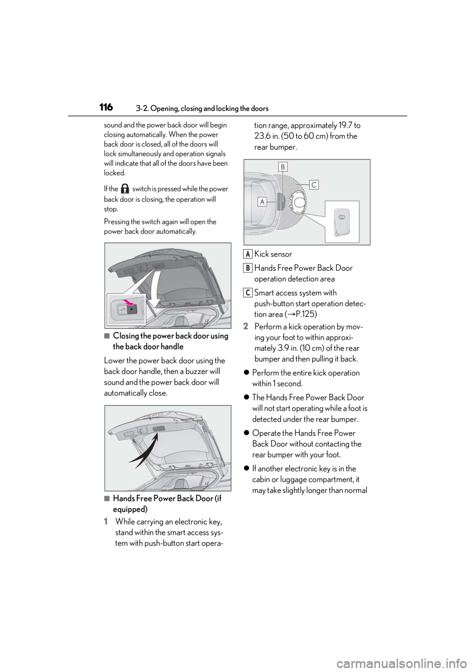 LEXUS RX450h 2021 Owners Manual 1163-2. Opening, closing and locking the doors
sound and the power back door will begin
closing automatically. When the power
back door is closed, all of the doors will
lock simultaneously and oper LEXUS RX450h 2021 Owners Manual 1163-2. Opening, closing and locking the doors
sound and the power back door will begin
closing automatically. When the power
back door is closed, all of the doors will
lock simultaneously and oper