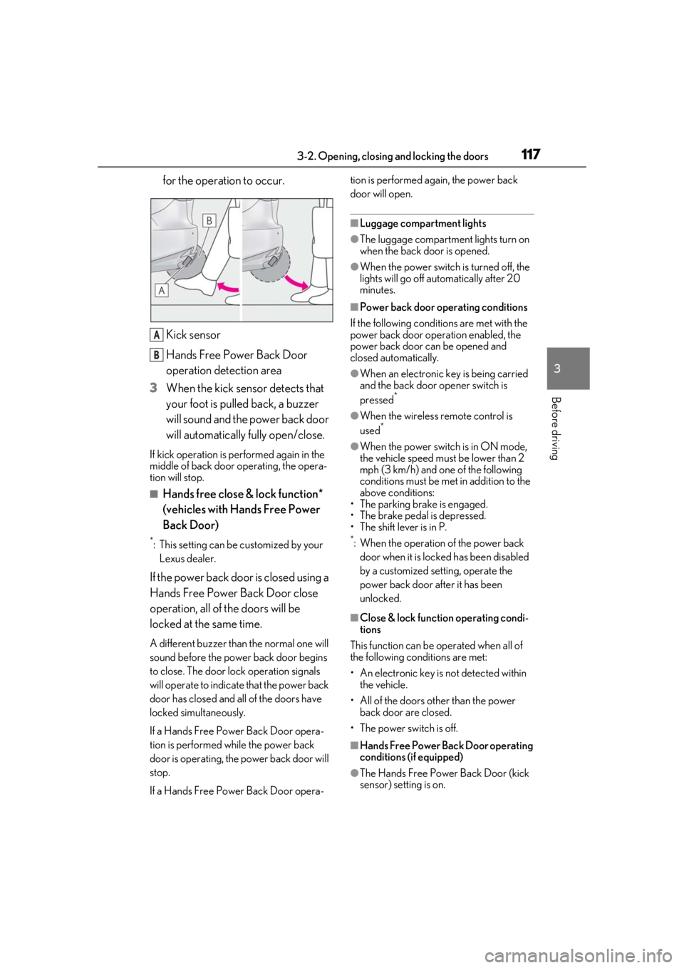 LEXUS RX450h 2021 Owners Manual 1173-2. Opening, closing and locking the doors
3
Before driving
for the operation to occur.Kick sensor
Hands Free Power Back Door
operation detection area
3 When the kick sensor detects that
your fo LEXUS RX450h 2021 Owners Manual 1173-2. Opening, closing and locking the doors
3
Before driving
for the operation to occur.Kick sensor
Hands Free Power Back Door
operation detection area
3 When the kick sensor detects that
your fo