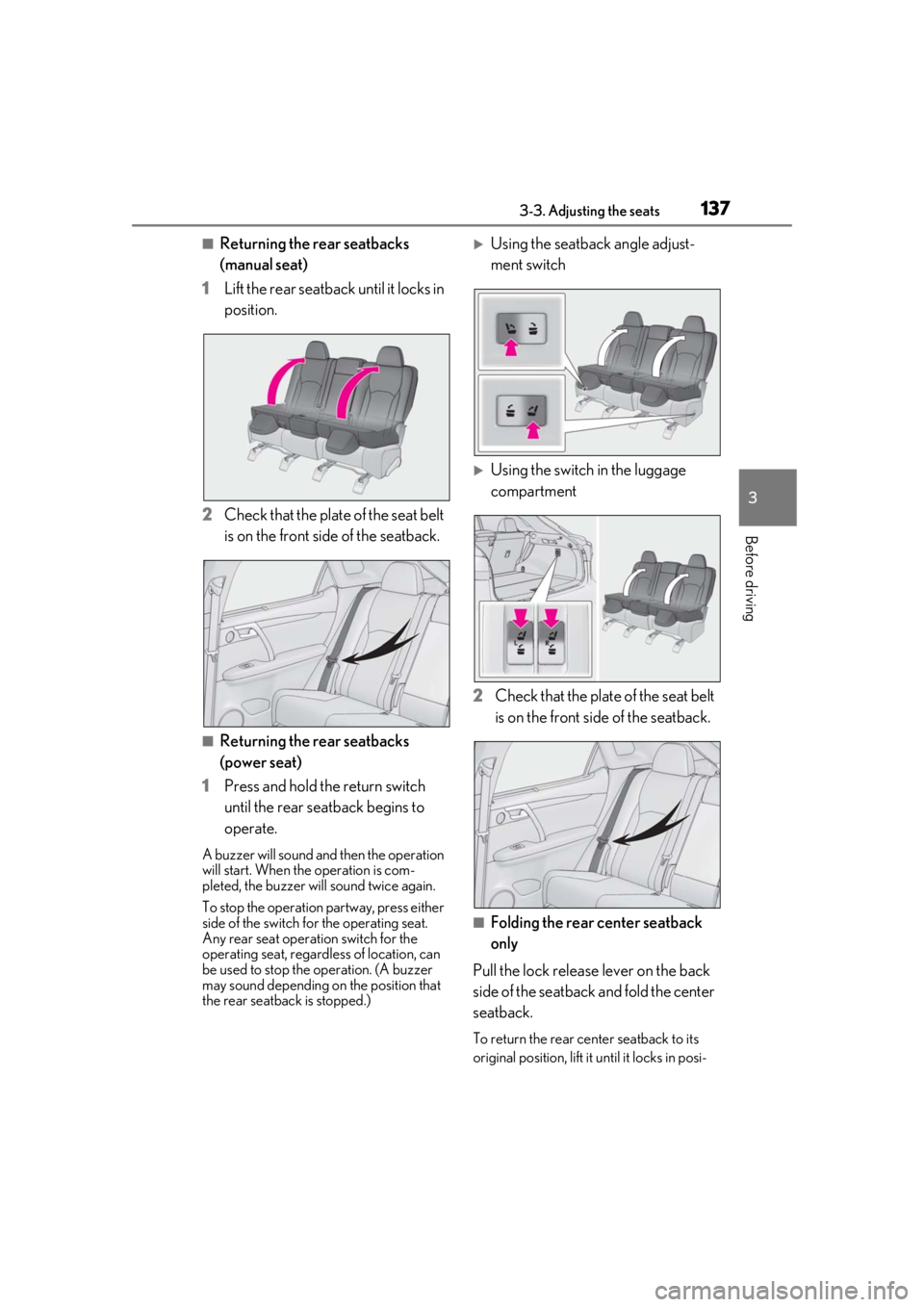 LEXUS RX450h 2021 Owners Manual 1373-3. Adjusting the seats
3
Before driving
■Returning the rear seatbacks
(manual seat)
1 Lift the rear seatback until it locks in
position.
2 Check that the plate of the seat belt
is on the fro LEXUS RX450h 2021 Owners Manual 1373-3. Adjusting the seats
3
Before driving
■Returning the rear seatbacks
(manual seat)
1 Lift the rear seatback until it locks in
position.
2 Check that the plate of the seat belt
is on the fro
