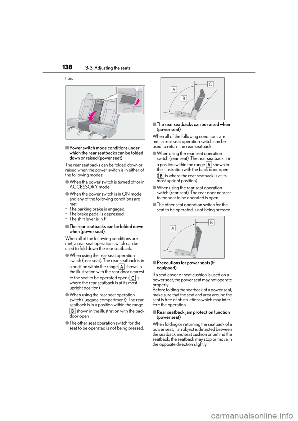 LEXUS RX450h 2021 Owners Manual 1383-3. Adjusting the seats
tion.
■Power switch mode conditions under
which the rear seatbacks can be folded
down or raised (power seat)
The rear seatbacks can be folded down or
raised when the p LEXUS RX450h 2021 Owners Manual 1383-3. Adjusting the seats
tion.
■Power switch mode conditions under
which the rear seatbacks can be folded
down or raised (power seat)
The rear seatbacks can be folded down or
raised when the p