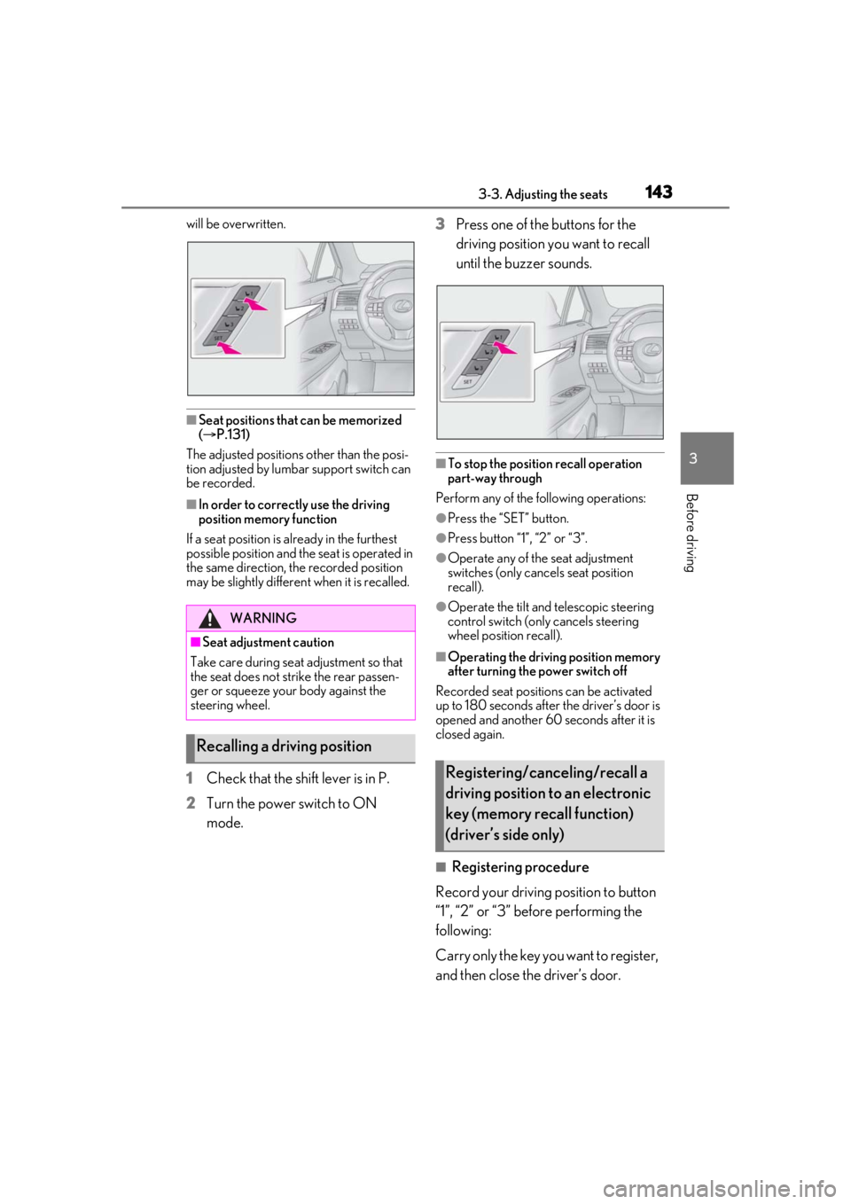 LEXUS RX450h 2021 Owners Manual 1433-3. Adjusting the seats
3
Before driving
will be overwritten.
■Seat positions that can be memorized
( P.131)
The adjusted positions other than the posi-
tion adjusted by lumbar support switc LEXUS RX450h 2021 Owners Manual 1433-3. Adjusting the seats
3
Before driving
will be overwritten.
■Seat positions that can be memorized
( P.131)
The adjusted positions other than the posi-
tion adjusted by lumbar support switc