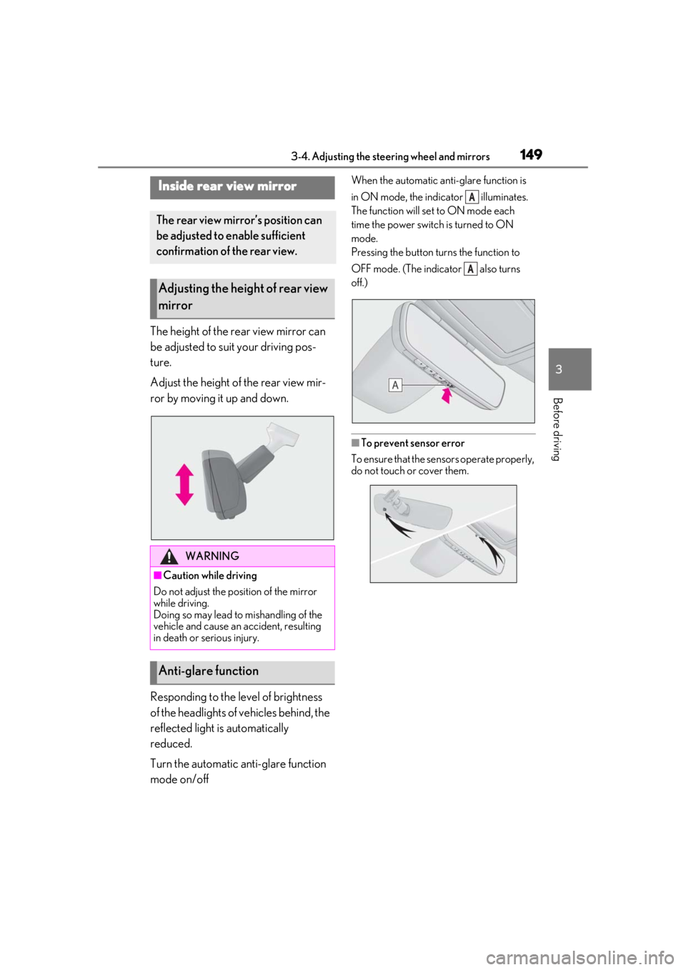 LEXUS RX450h 2021 User Guide 1493-4. Adjusting the steering wheel and mirrors
3
Before driving
The height of the rear view mirror can
be adjusted to suit your driving pos-
ture.
Adjust the height of the rear view mir-
ror by mov LEXUS RX450h 2021 User Guide 1493-4. Adjusting the steering wheel and mirrors
3
Before driving
The height of the rear view mirror can
be adjusted to suit your driving pos-
ture.
Adjust the height of the rear view mir-
ror by mov
