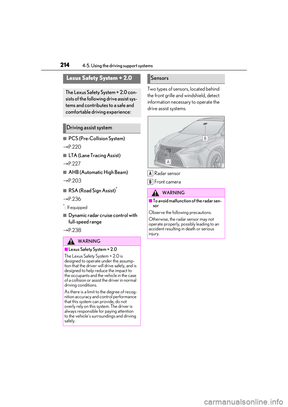 LEXUS RX450h 2021 Owners Manual 2144-5. Using the driving support systems
4-5.Using the driving support systems
■PCS (Pre-Collision System)
P.220
■LTA (Lane Tracing Assist)
P.227
■AHB (Automatic High Beam)
P.203
LEXUS RX450h 2021 Owners Manual 2144-5. Using the driving support systems
4-5.Using the driving support systems
■PCS (Pre-Collision System)
P.220
■LTA (Lane Tracing Assist)
P.227
■AHB (Automatic High Beam)
P.203