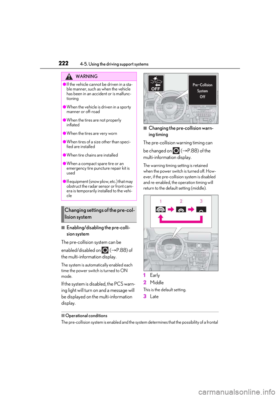 LEXUS RX450h 2021 Owners Manual 2224-5. Using the driving support systems
■Enabling/disabling the pre-colli-
sion system
The pre-collision system can be
enabled/disabled on ( P.88) of
the multi-information display.
The syst LEXUS RX450h 2021 Owners Manual 2224-5. Using the driving support systems
■Enabling/disabling the pre-colli-
sion system
The pre-collision system can be
enabled/disabled on ( P.88) of
the multi-information display.
The syst