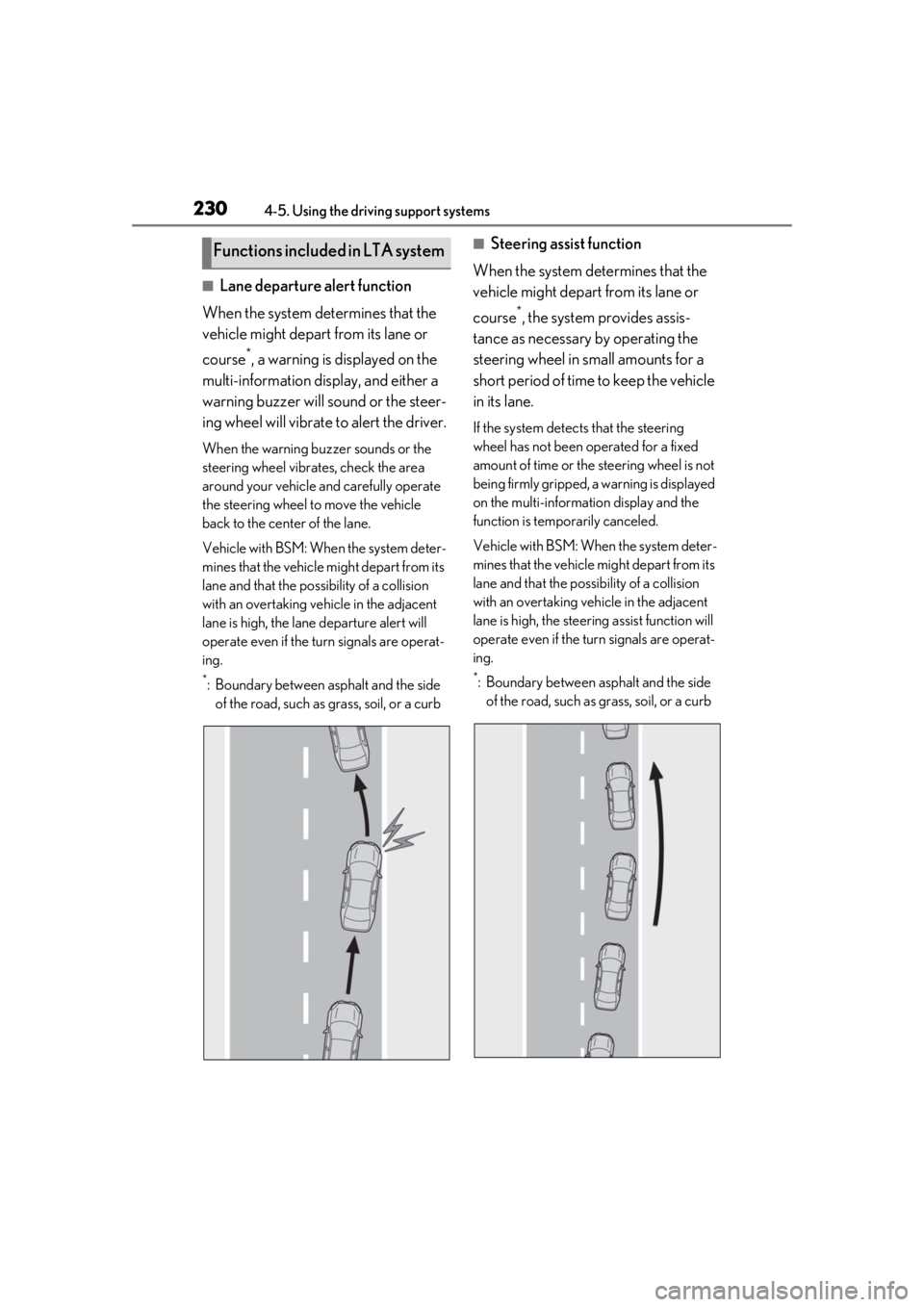 LEXUS RX450h 2021 Repair Manual 2304-5. Using the driving support systems
■Lane departure alert function
When the system determines that the
vehicle might depart from its lane or
course
*, a warning is displayed on the
multi-in LEXUS RX450h 2021 Repair Manual 2304-5. Using the driving support systems
■Lane departure alert function
When the system determines that the
vehicle might depart from its lane or
course
*, a warning is displayed on the
multi-in