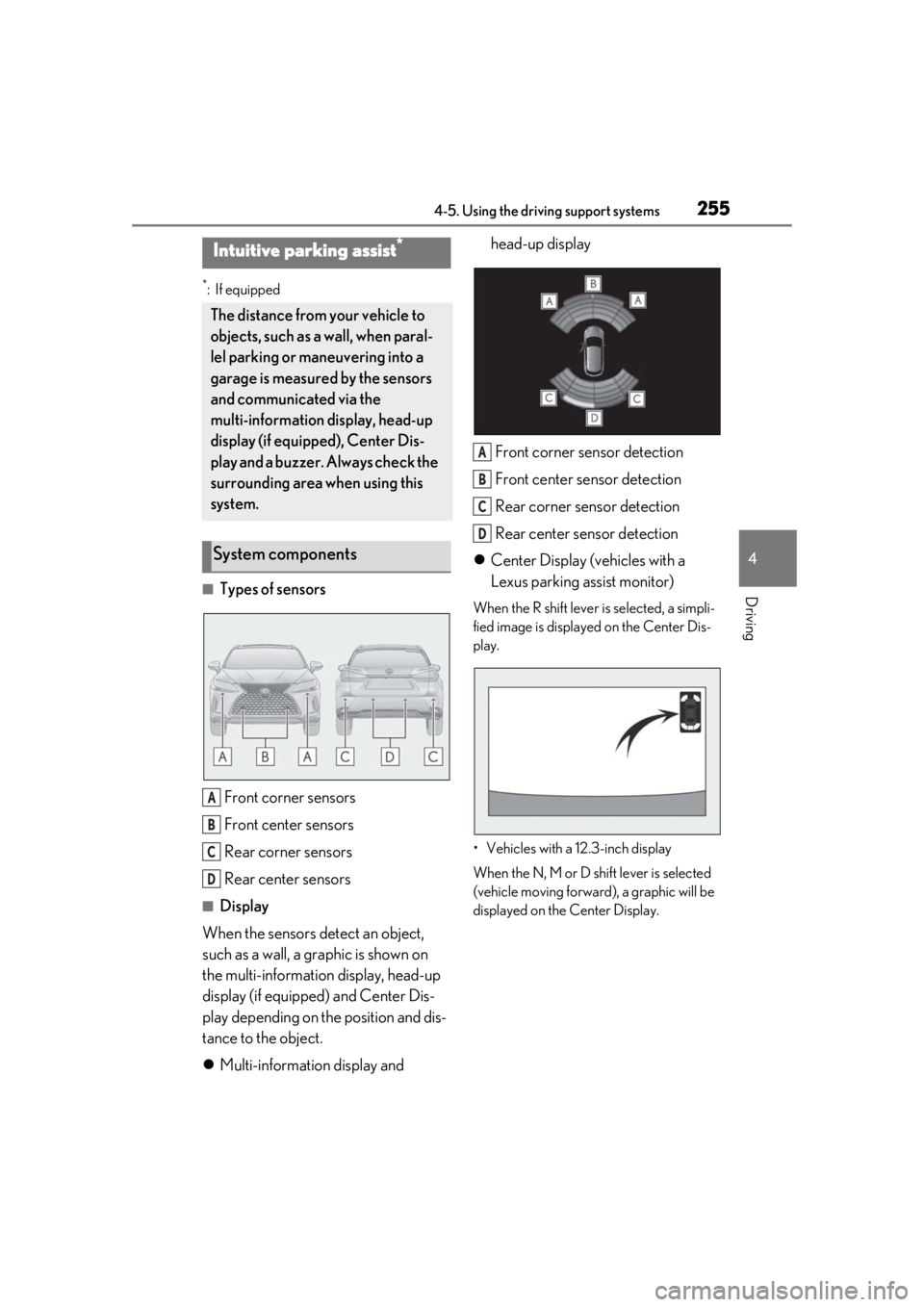 LEXUS RX450h 2021 Owners Manual 2554-5. Using the driving support systems
4
Driving
*:If equipped
■Types of sensorsFront corner sensors
Front center sensors
Rear corner sensors
Rear center sensors
■Display
When the sensors detec LEXUS RX450h 2021 Owners Manual 2554-5. Using the driving support systems
4
Driving
*:If equipped
■Types of sensorsFront corner sensors
Front center sensors
Rear corner sensors
Rear center sensors
■Display
When the sensors detec