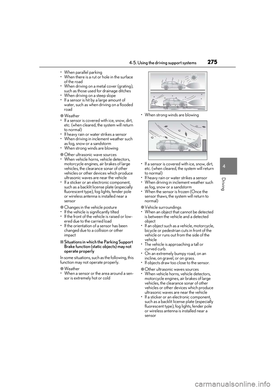 LEXUS RX450h 2021 Workshop Manual 2754-5. Using the driving support systems
4
Driving
• When parallel parking
• When there is a rut or hole in the surface of the road
• When driving on a metal cover (grating), such as those use LEXUS RX450h 2021 Workshop Manual 2754-5. Using the driving support systems
4
Driving
• When parallel parking
• When there is a rut or hole in the surface of the road
• When driving on a metal cover (grating), such as those use