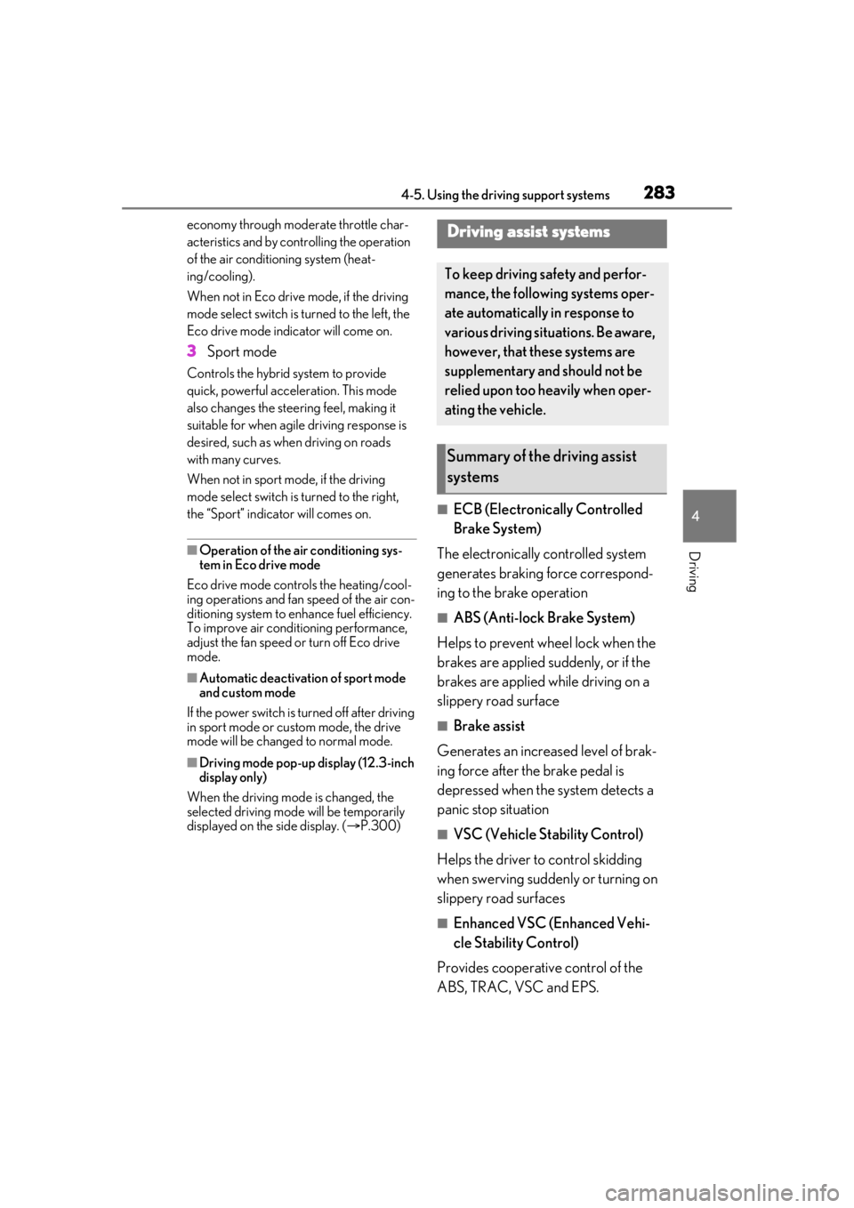 LEXUS RX450h 2021 Owners Manual 2834-5. Using the driving support systems
4
Driving
economy through moderate throttle char-
acteristics and by controlling the operation
of the air conditioning system (heat-
ing/cooling).
When not i LEXUS RX450h 2021 Owners Manual 2834-5. Using the driving support systems
4
Driving
economy through moderate throttle char-
acteristics and by controlling the operation
of the air conditioning system (heat-
ing/cooling).
When not i