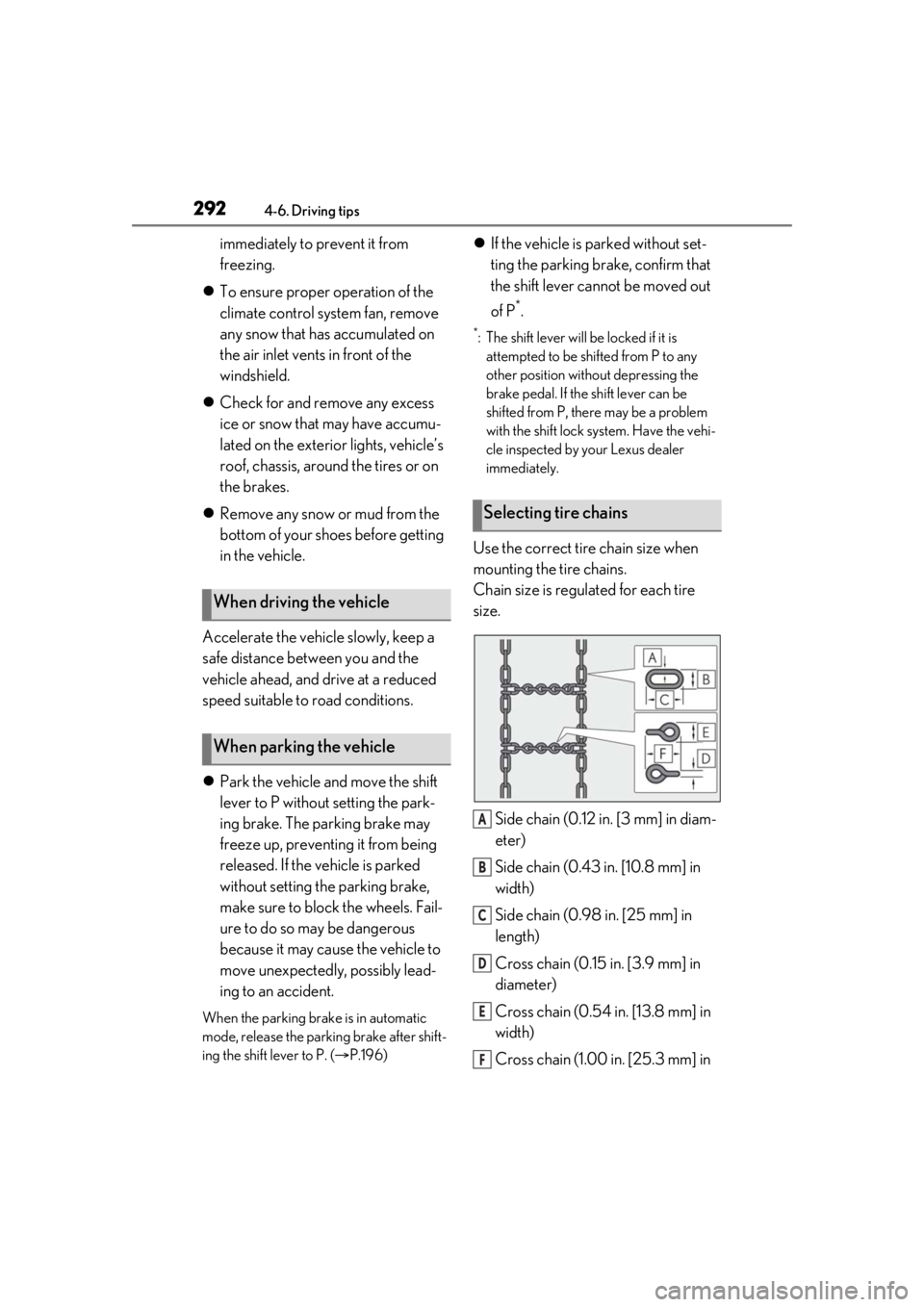 LEXUS RX450h 2021 Owners Manual 2924-6. Driving tips
immediately to prevent it from
freezing.
To ensure proper operation of the
climate control system fan, remove
any snow that has accumulated on
the air inlet vents in front LEXUS RX450h 2021 Owners Manual 2924-6. Driving tips
immediately to prevent it from
freezing.
To ensure proper operation of the
climate control system fan, remove
any snow that has accumulated on
the air inlet vents in front