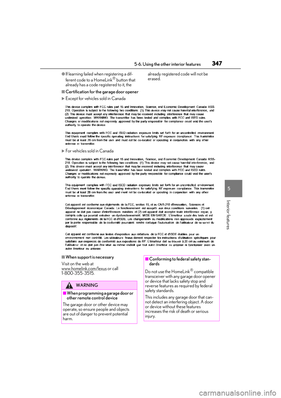 LEXUS RX450h 2021 Owners Manual 3475-6. Using the other interior features
5
Interior features
●If learning failed when registering a dif-
ferent code to a HomeLink® button that
already has a code registered to it, the already r LEXUS RX450h 2021 Owners Manual 3475-6. Using the other interior features
5
Interior features
●If learning failed when registering a dif-
ferent code to a HomeLink® button that
already has a code registered to it, the already r