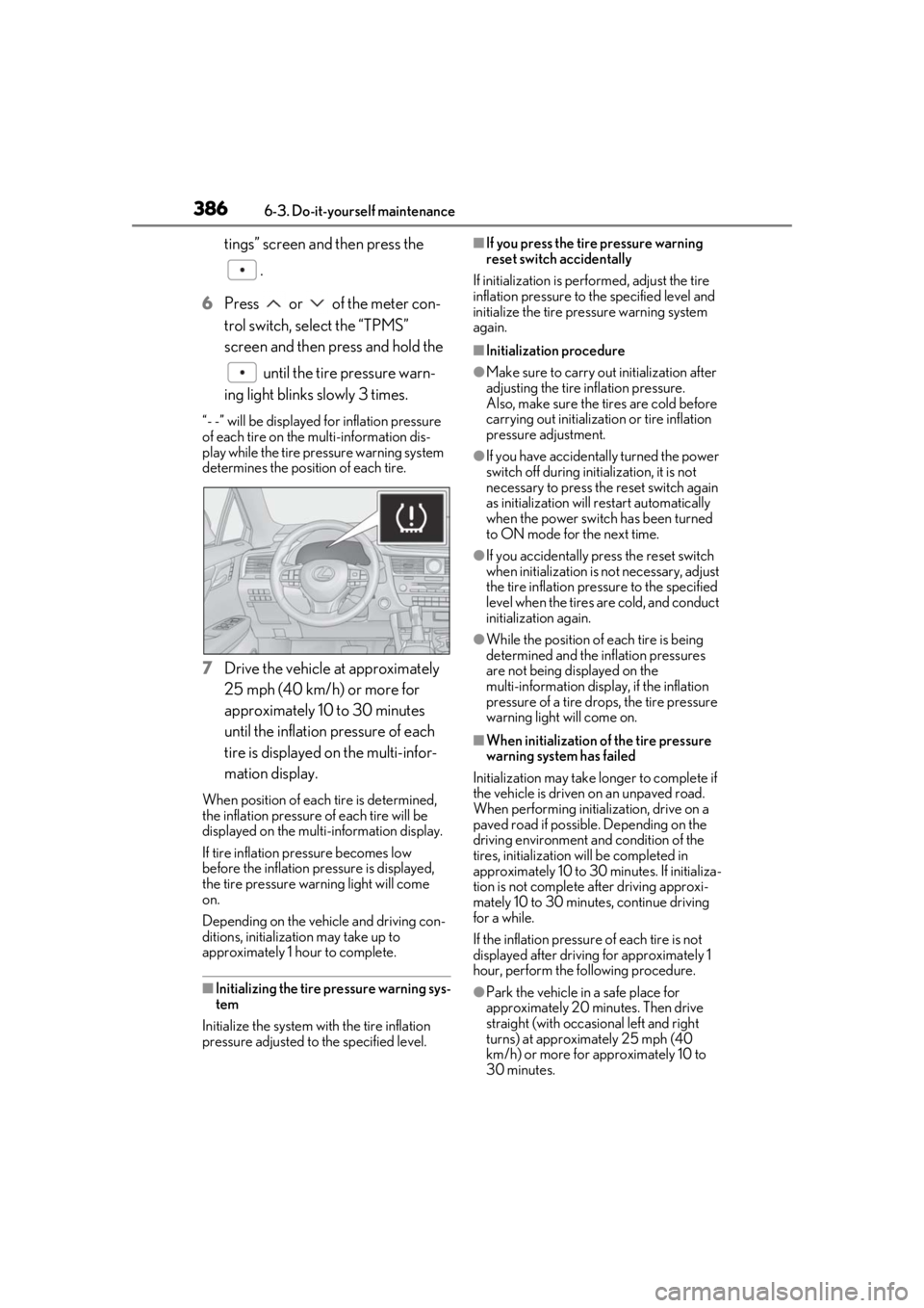 LEXUS RX450h 2021 Owners Manual 3866-3. Do-it-yourself maintenance
tings” screen and then press the .
6 Press or of the meter con-
trol switch, select the “TPMS”
screen and then press and hold the
until the tire pressur LEXUS RX450h 2021 Owners Manual 3866-3. Do-it-yourself maintenance
tings” screen and then press the .
6 Press or of the meter con-
trol switch, select the “TPMS”
screen and then press and hold the
until the tire pressur