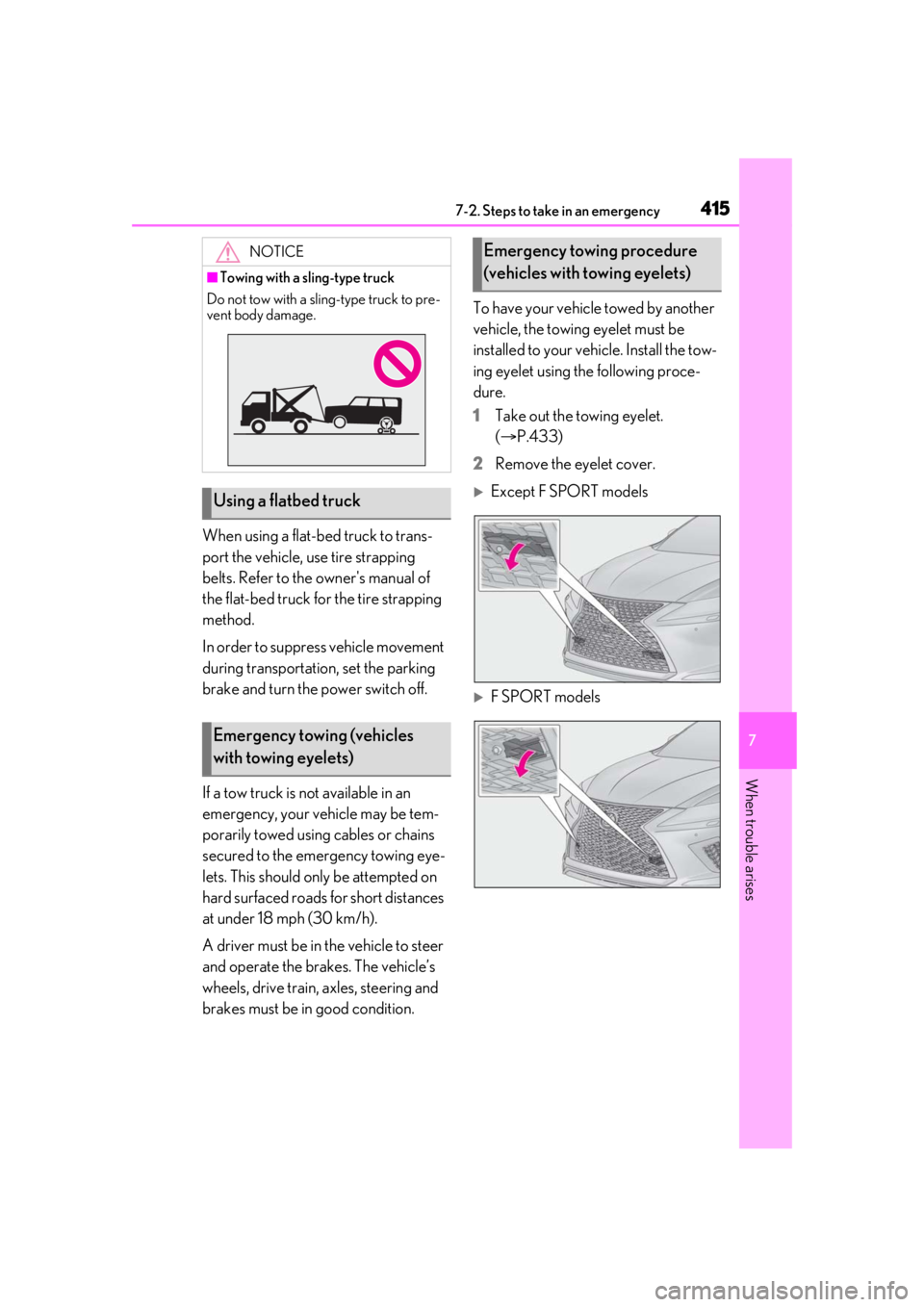 LEXUS RX450h 2021 Owners Manual 4157-2. Steps to take in an emergency
7
When trouble arises
When using a flat-bed truck to trans-
port the vehicle, use tire strapping
belts. Refer to the owners manual of
the flat-bed truck for th LEXUS RX450h 2021 Owners Manual 4157-2. Steps to take in an emergency
7
When trouble arises
When using a flat-bed truck to trans-
port the vehicle, use tire strapping
belts. Refer to the owners manual of
the flat-bed truck for th