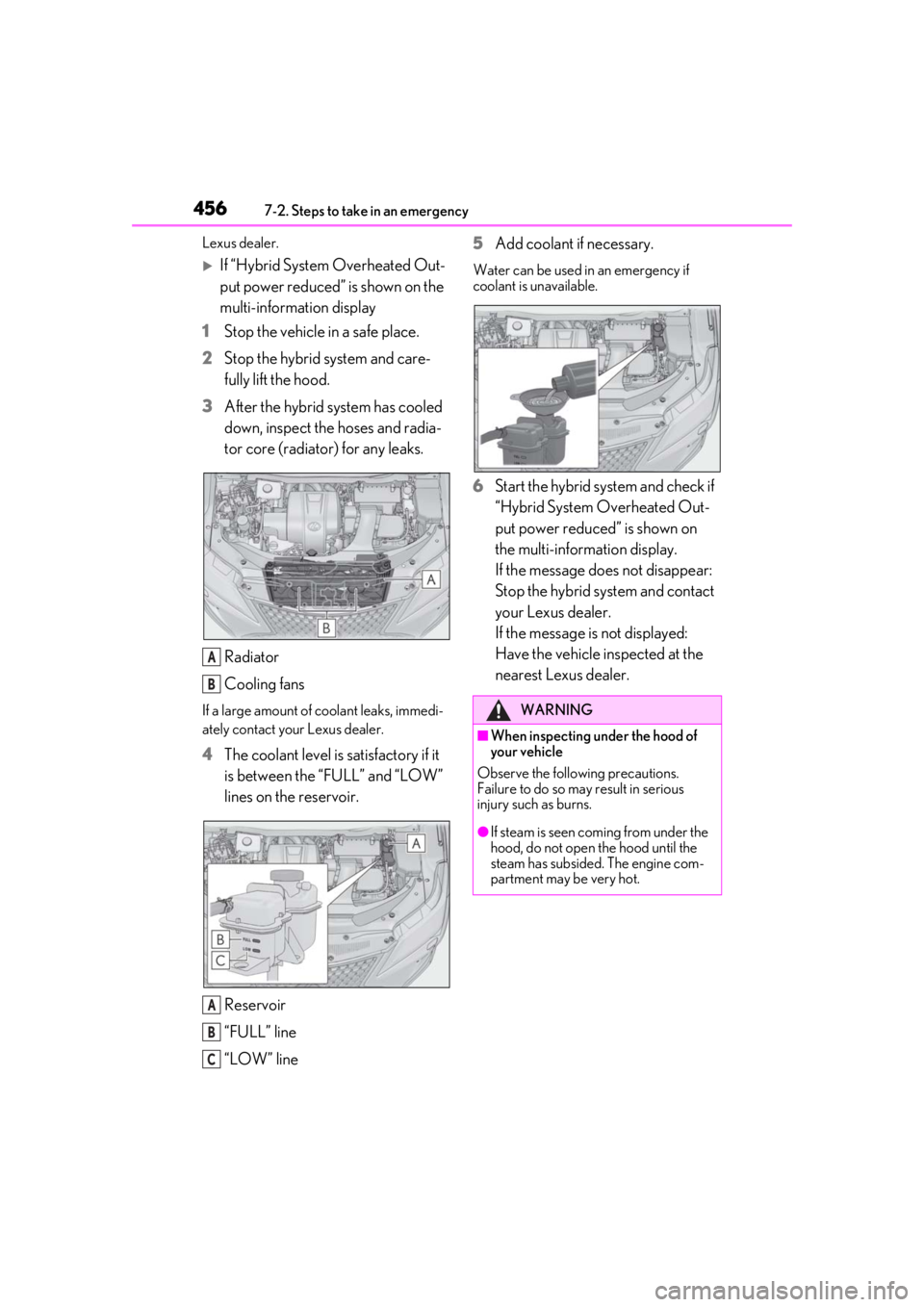 LEXUS RX450h 2021 Owners Manual 4567-2. Steps to take in an emergency
Lexus dealer.
If “Hybrid System Overheated Out-
put power reduced” is shown on the
multi-information display
1 Stop the vehicle in a safe place.
2 Stop th LEXUS RX450h 2021 Owners Manual 4567-2. Steps to take in an emergency
Lexus dealer.
If “Hybrid System Overheated Out-
put power reduced” is shown on the
multi-information display
1 Stop the vehicle in a safe place.
2 Stop th