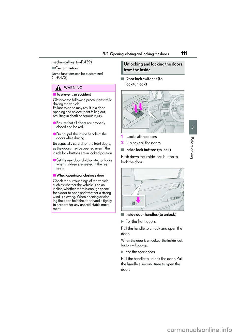 LEXUS RX450h 2022 Owners Manual 1113-2. Opening, closing and locking the doors
3
Before driving
mechanical key. (P.439)
■Customization
Some functions can be customized.
( P.472)
■Door lock switches (to
lock/unlock)
1 Lo LEXUS RX450h 2022 Owners Manual 1113-2. Opening, closing and locking the doors
3
Before driving
mechanical key. (P.439)
■Customization
Some functions can be customized.
( P.472)
■Door lock switches (to
lock/unlock)
1 Lo