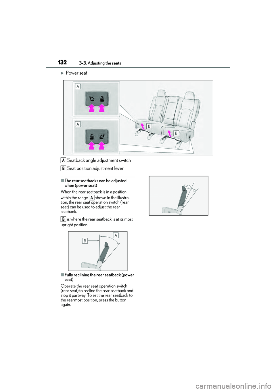 LEXUS RX450h 2022 Owners Manual 1323-3. Adjusting the seats
Power seatSeatback angle adjustment switch
Seat position adjustment lever
■The rear seatbacks can be adjusted
when (power seat)
When the rear seatback is in a positio LEXUS RX450h 2022 Owners Manual 1323-3. Adjusting the seats
Power seatSeatback angle adjustment switch
Seat position adjustment lever
■The rear seatbacks can be adjusted
when (power seat)
When the rear seatback is in a positio
